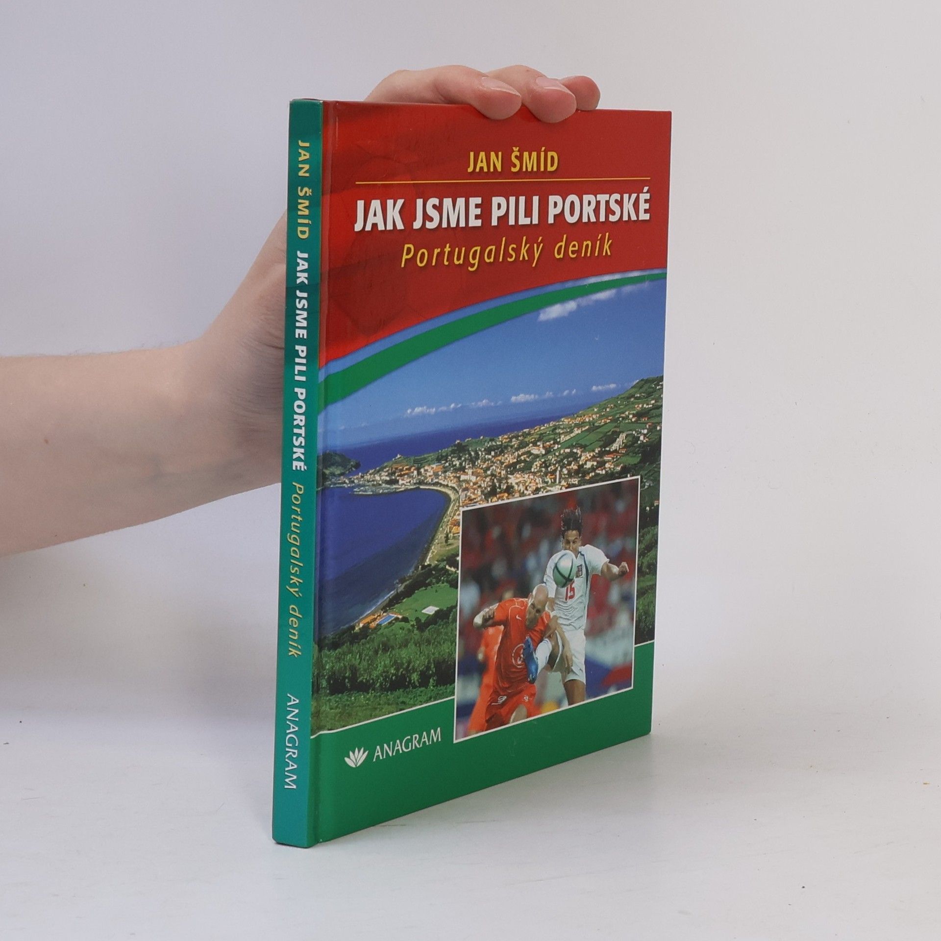 Jan Šmíd Jak jsme pili portské. Portugalský deník