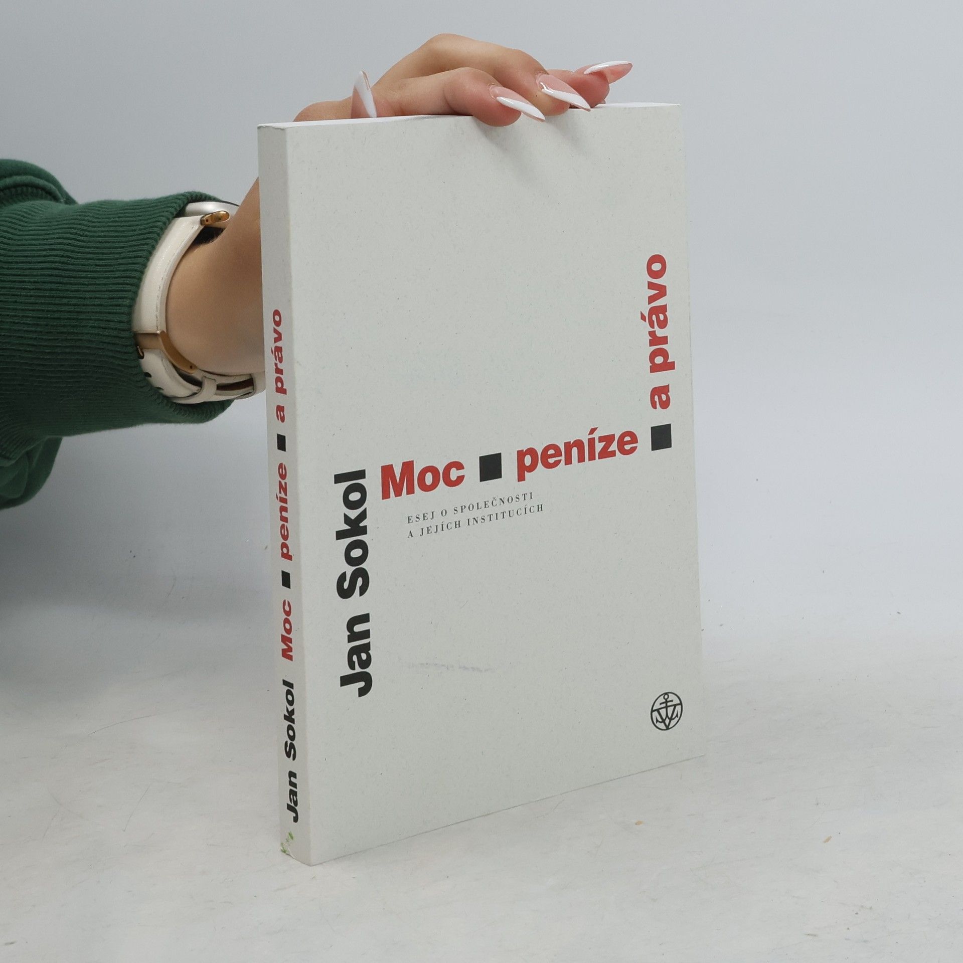 Jan Sokol Moc, peníze a právo