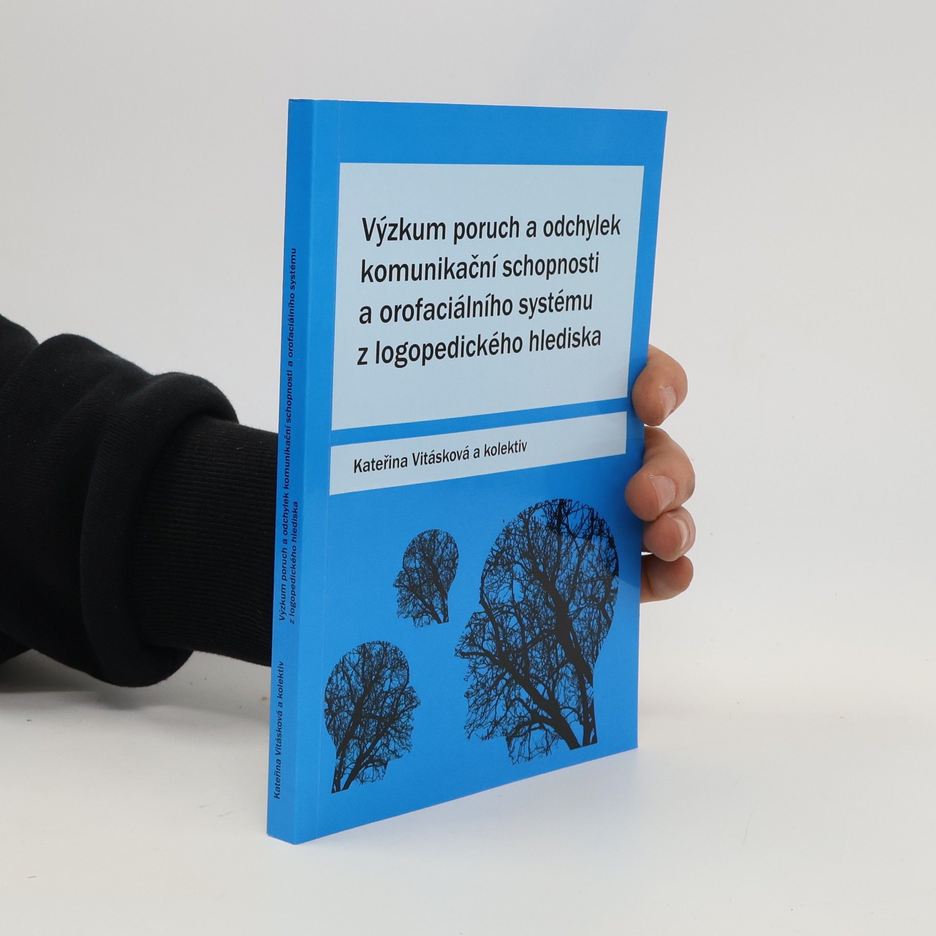 Kateřina Vitásková Výzkum poruch a odchylek komunikační schopnosti a orofaciálního systému z logopedického hlediska