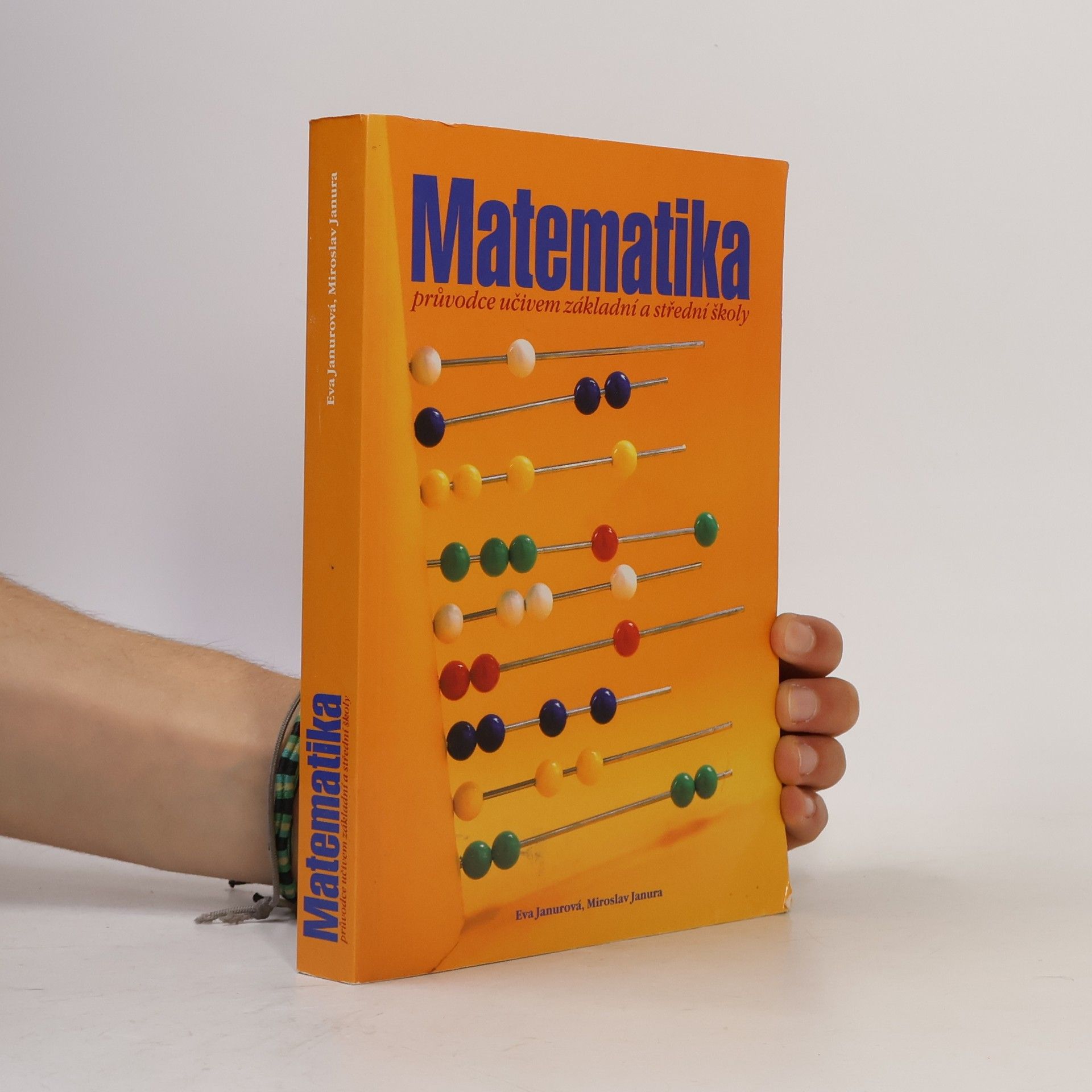 Janurová Eva Matematika : průvodce učivem základní a střední školy