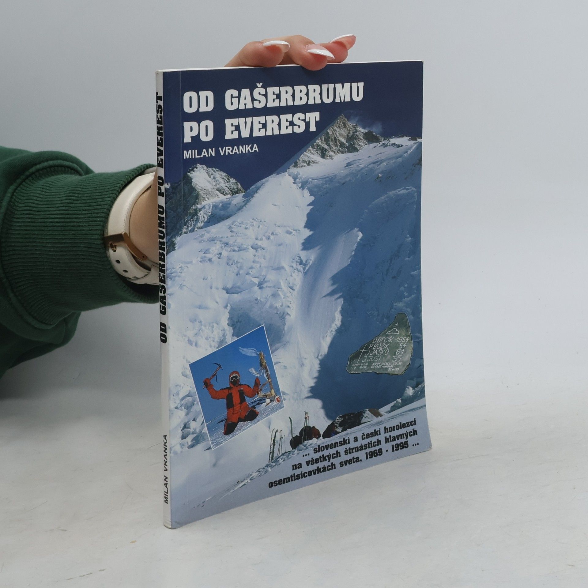 Milan Vranka Od Gašerbrumu po Everest: slovenskí a českí horolezci na všetkých štrnástich hlavných osemtisícovkách sveta, 1969–1995