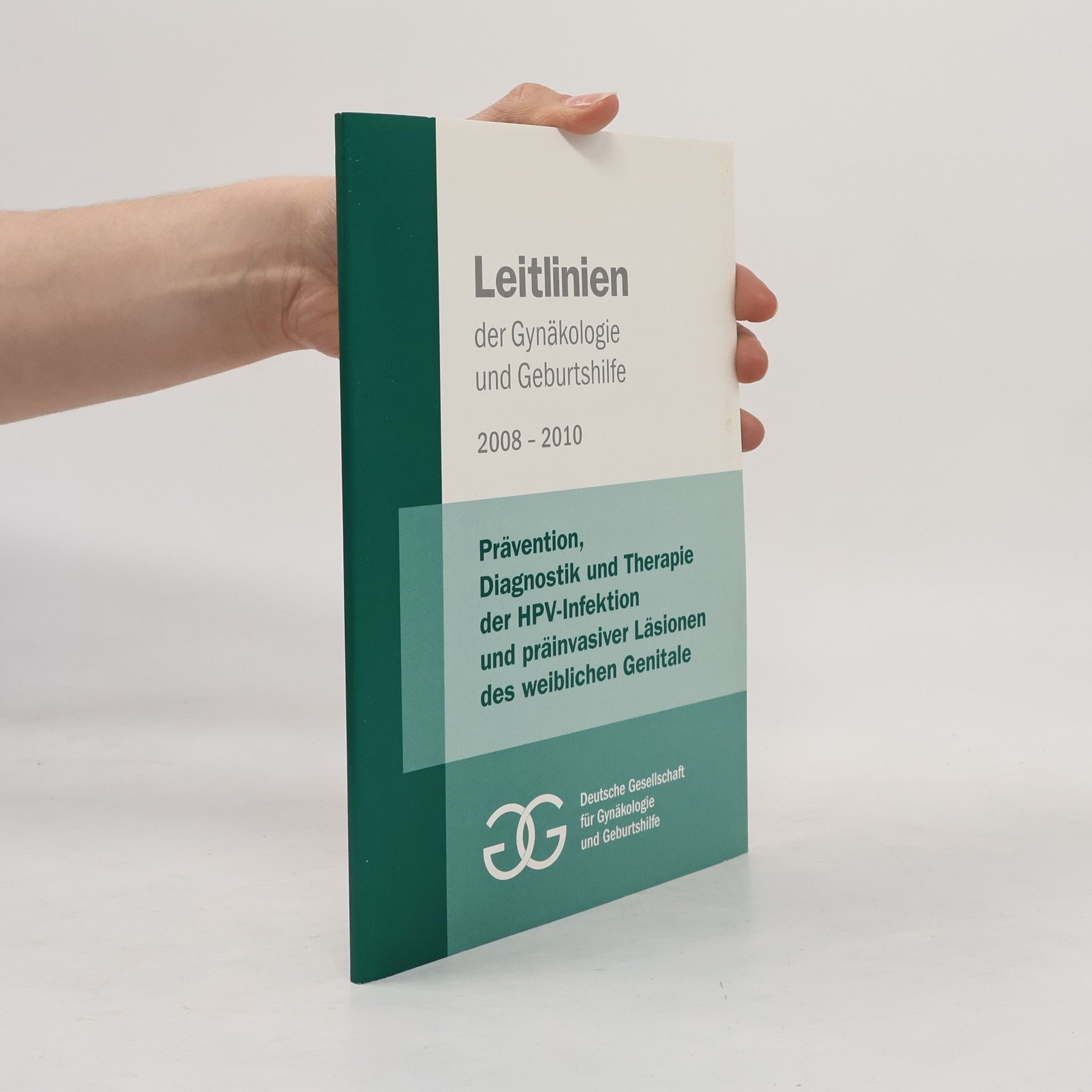 Kolektiv autorů Leitlinien der Gynäkologie und Gebursthilfe 2008-2010
