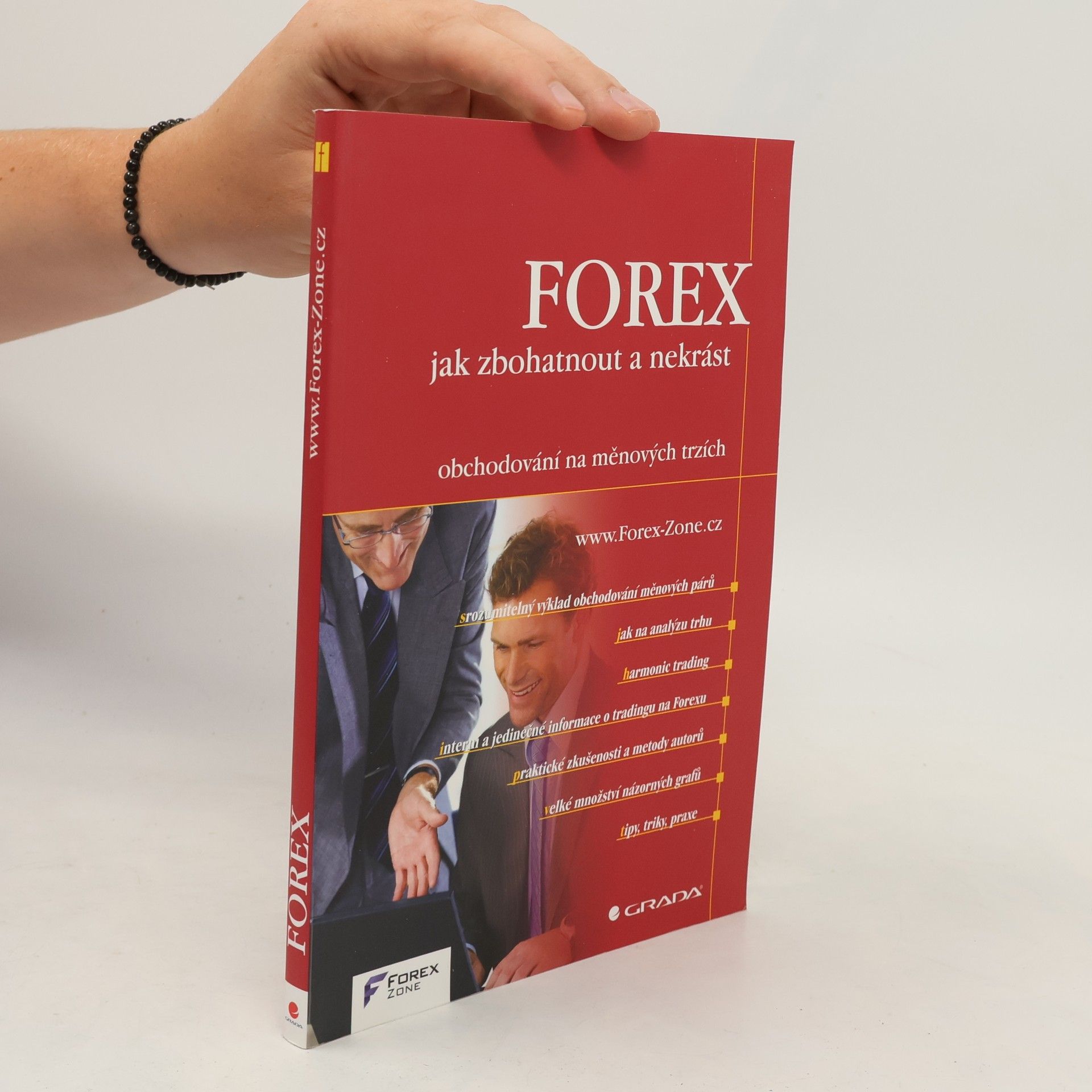 Kolektiv autorů FOREX - jak zbohatnout a nekrást : obchodování na měnových trzích Obchodování na měnových trzích FOREX