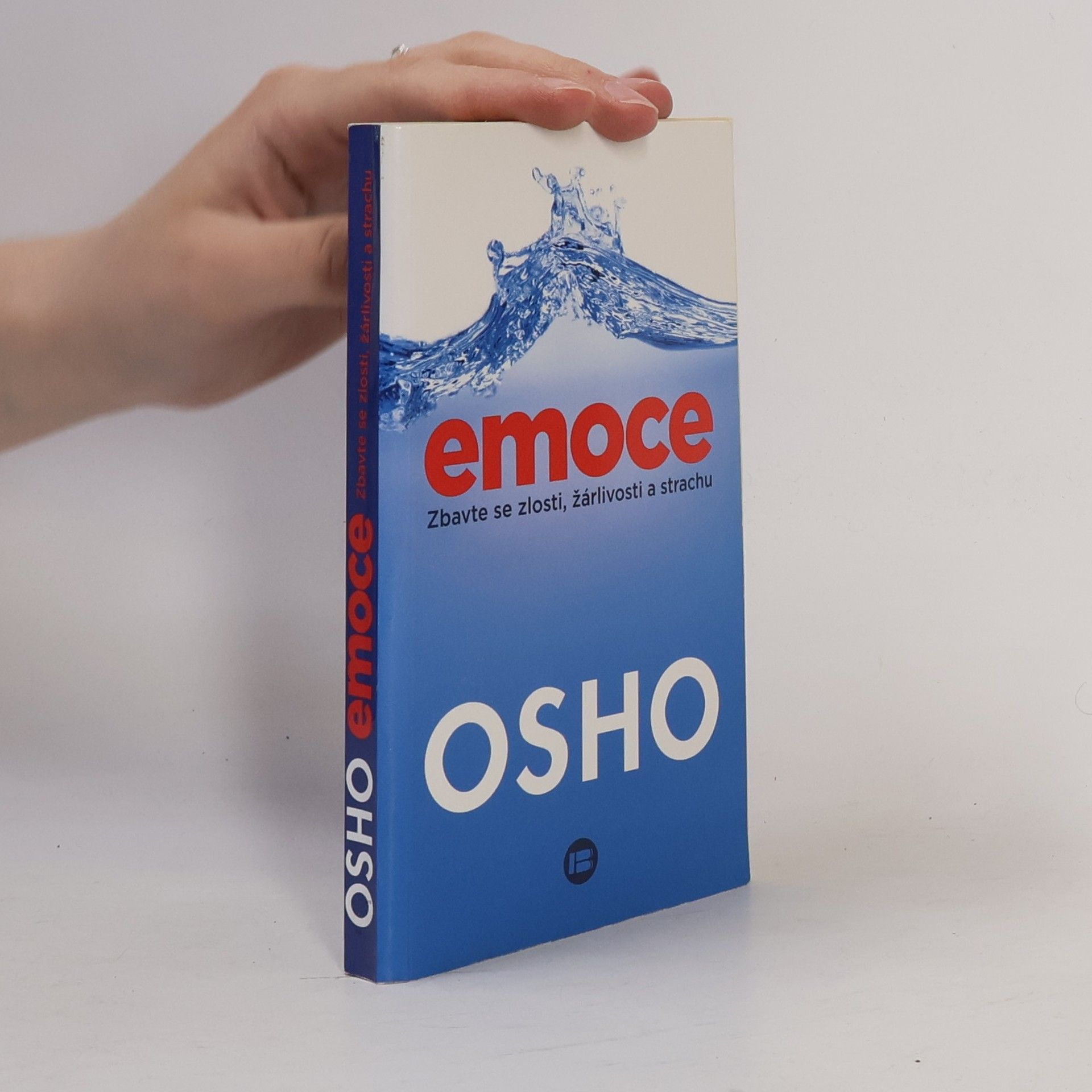 Osho Emoce : zbavte se zlosti, žárlivosti a strachu