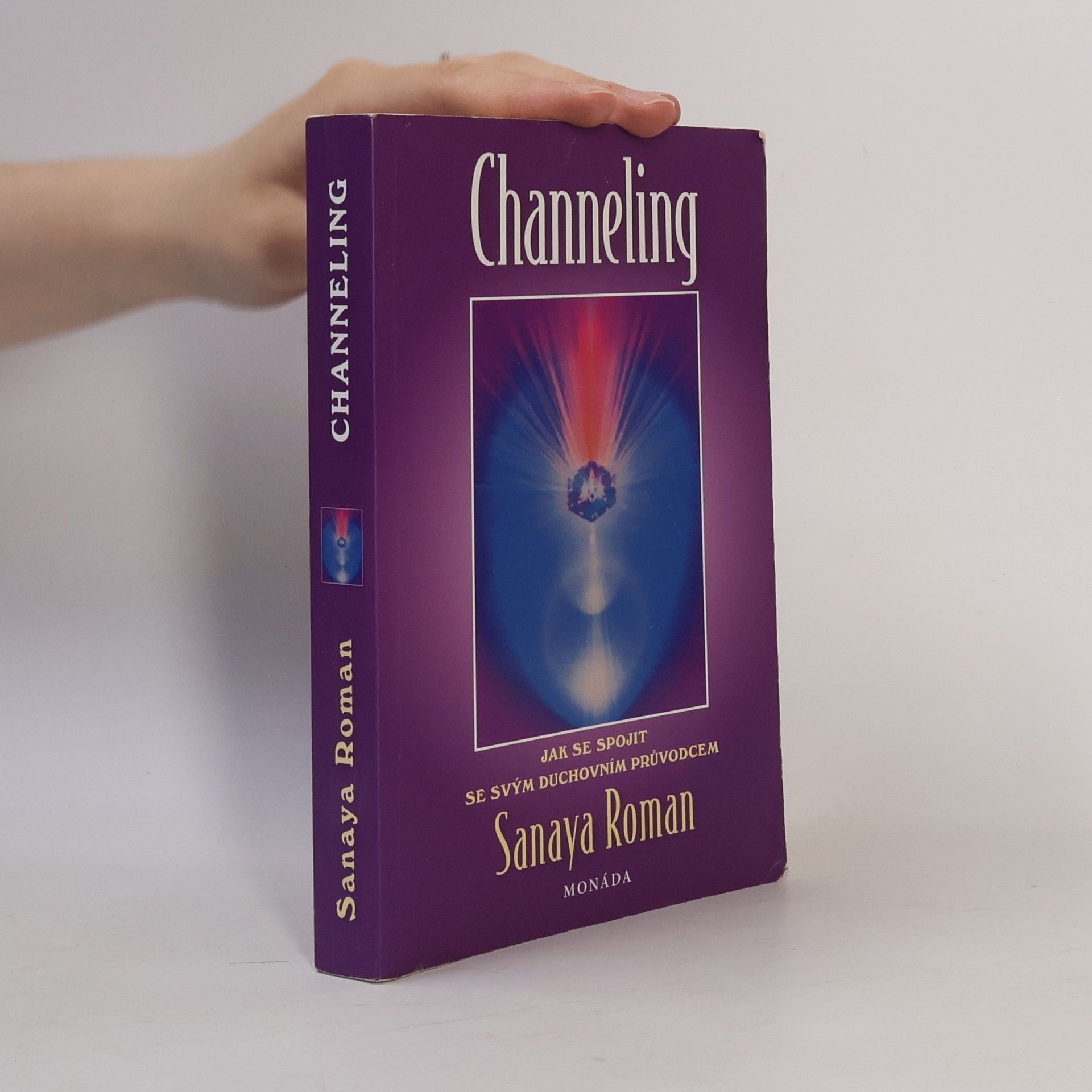 Sanaya Roman Channeling : jak se spojit se svým duchovním průvodcem