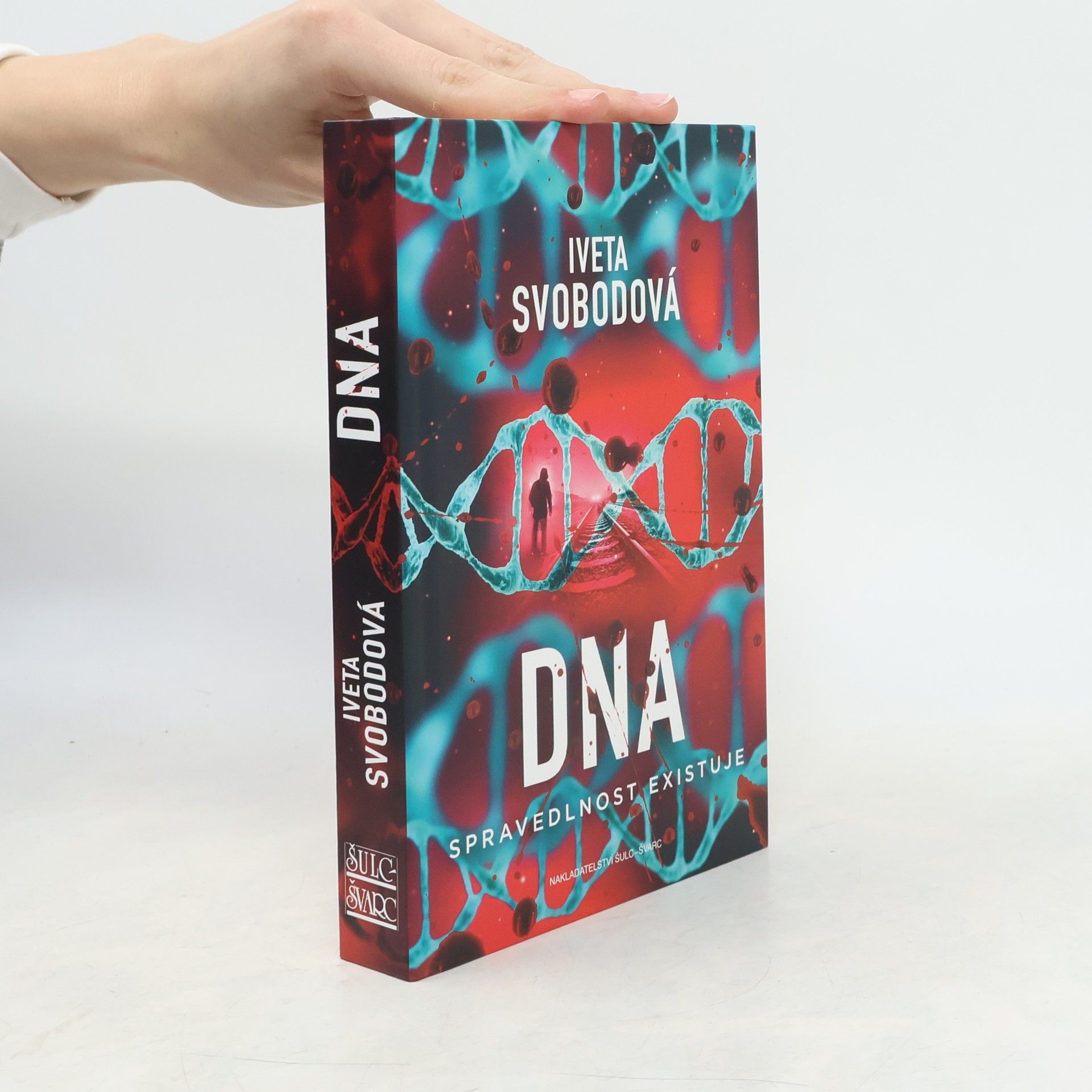 Iveta Svobodová DNA : spravedlnost existuje