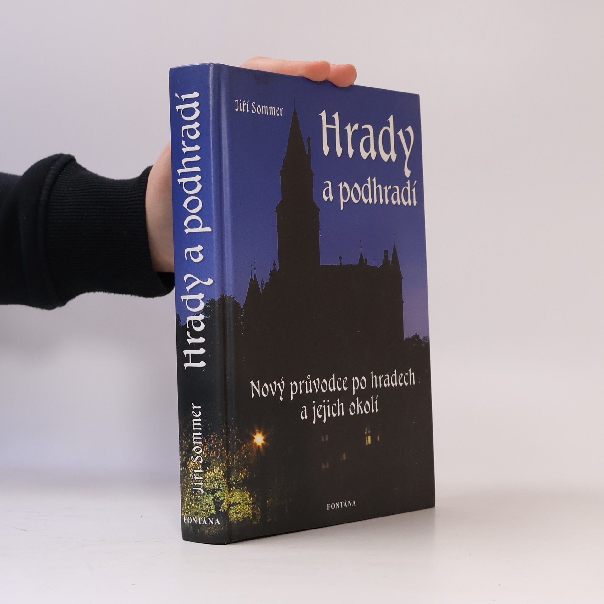 Jiří Sommer Hrady a podhradí : nový průvodce po tajemstvích hradů a jejich okolí