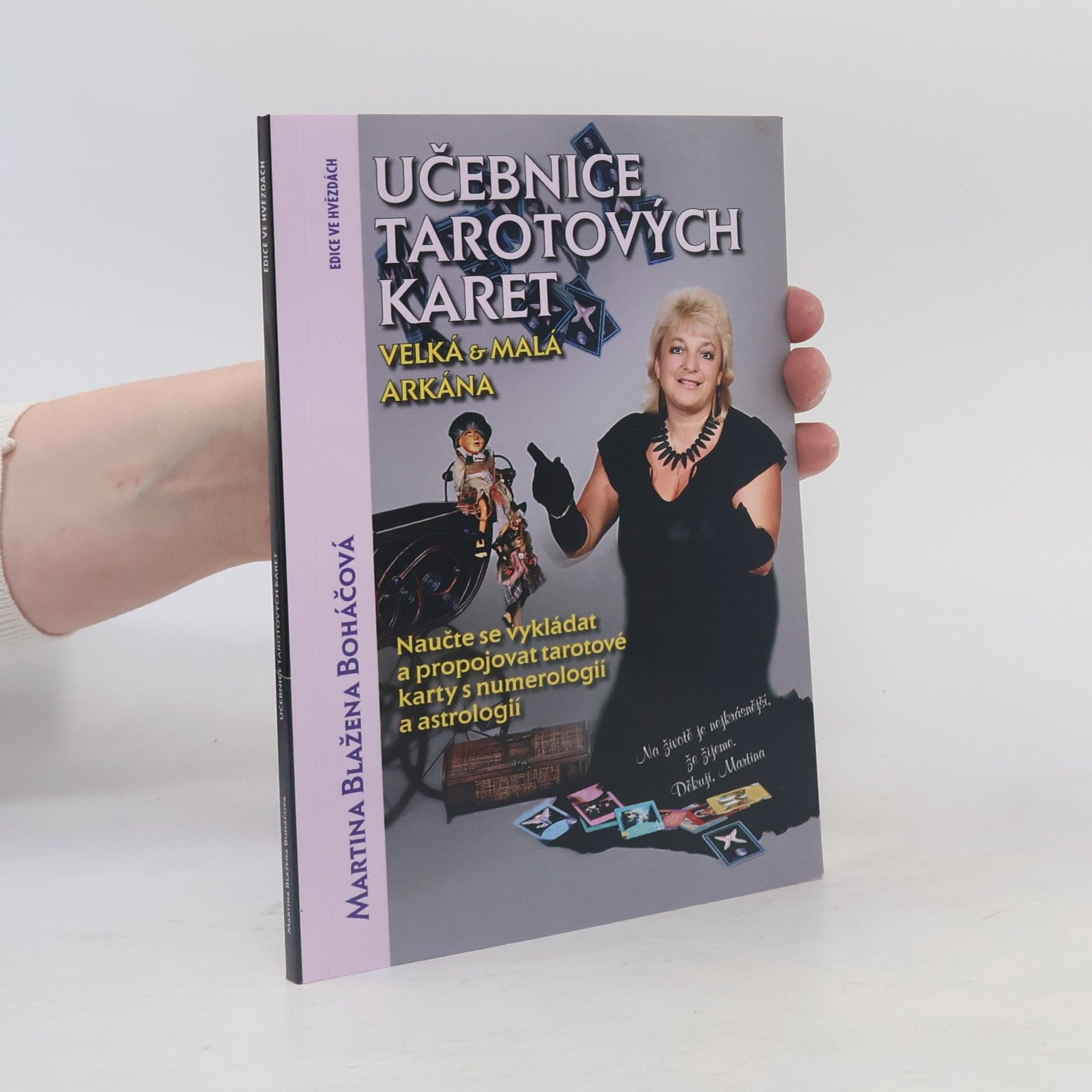 Martina Blažena Boháčová Učebnice tarotových karet : velká & malá arkána : naučte se vykládat a propojovat tarotové karty s numerologií a astrologií