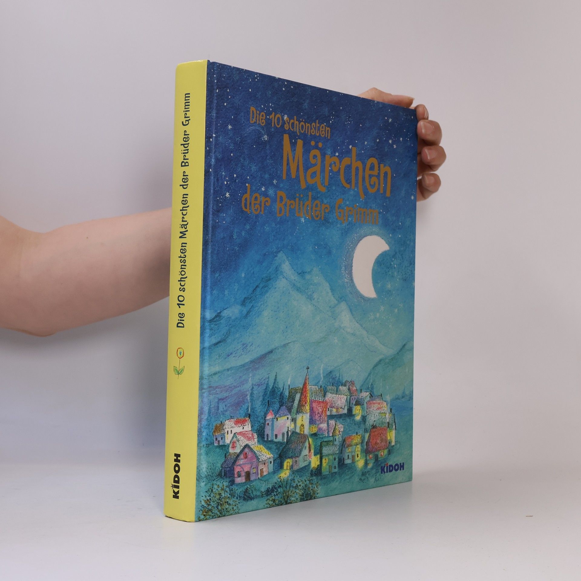 Jacob Grimm Die 10 schönsten Märchen der Brüder Grimm