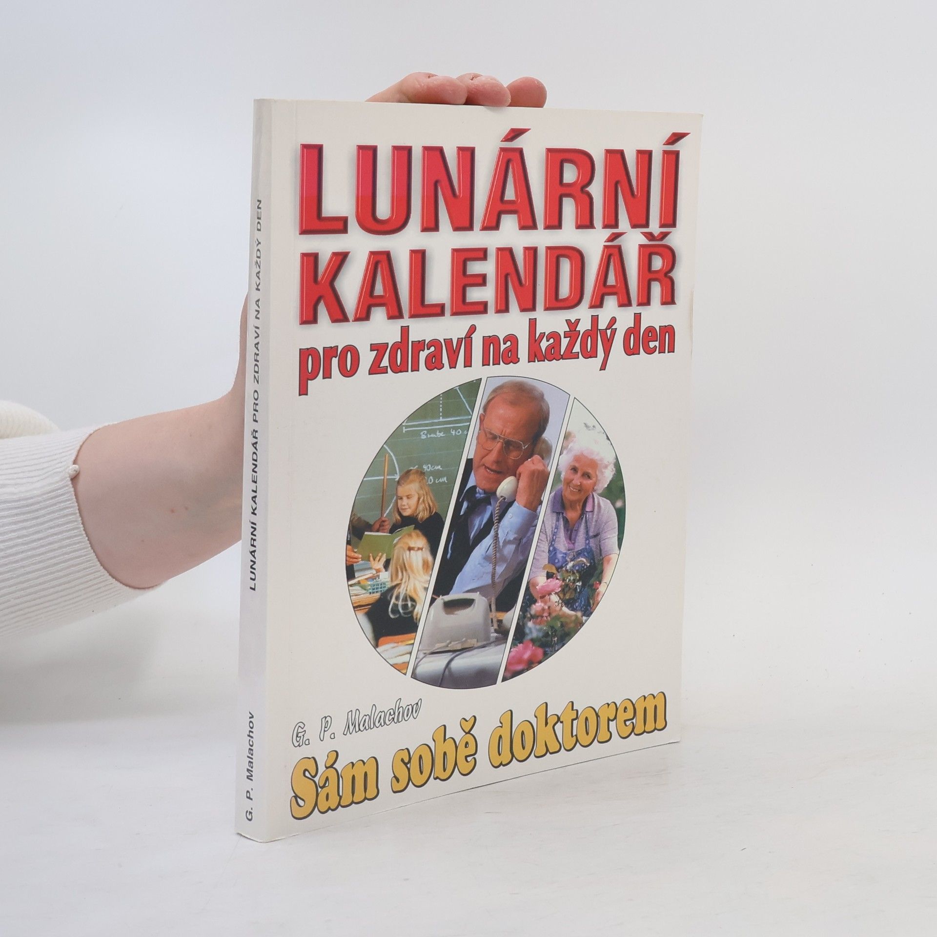 Gennadij Petrovič Malachov Lunární kalendář pro zdraví na každý den : sám sobě doktorem