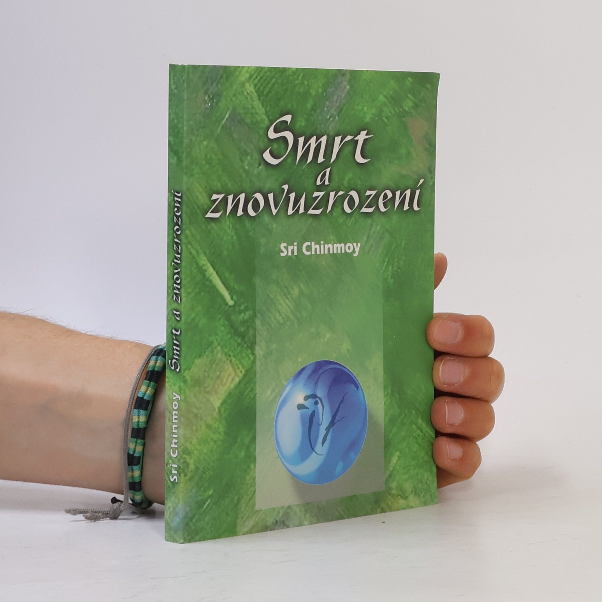 Sri Chinmoy Smrt a znovuzrození. Cesta věčnosti