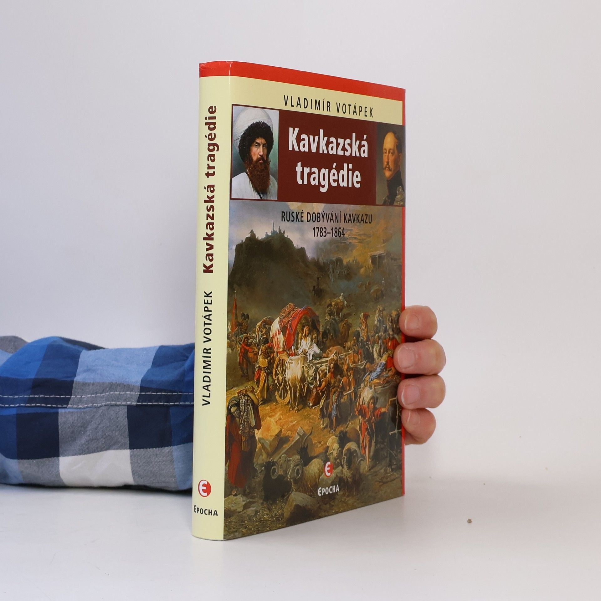 Vladimír Votápek Kavkazská tragédie: Ruské dobývání Kavkazu v letech 1783–1864