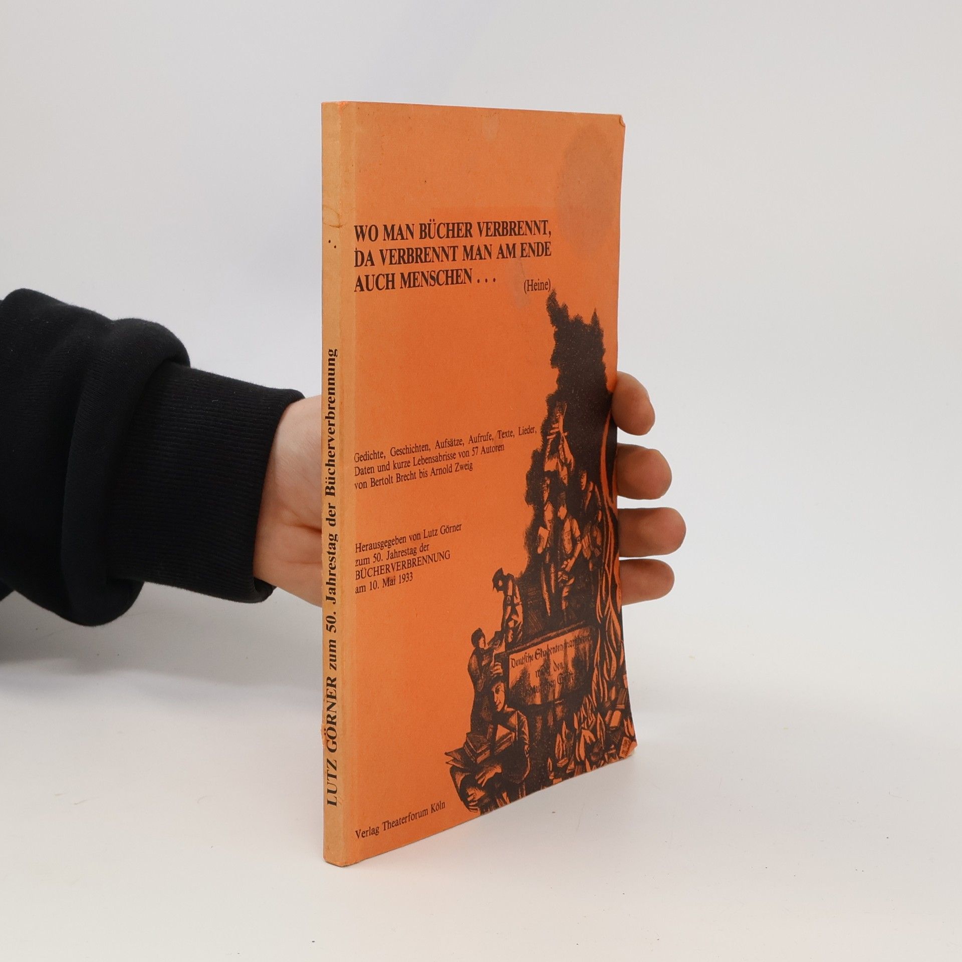 Lutz Görner Wo man Bücher verbrennt, da verbrennt man am Ende auch Menschen...