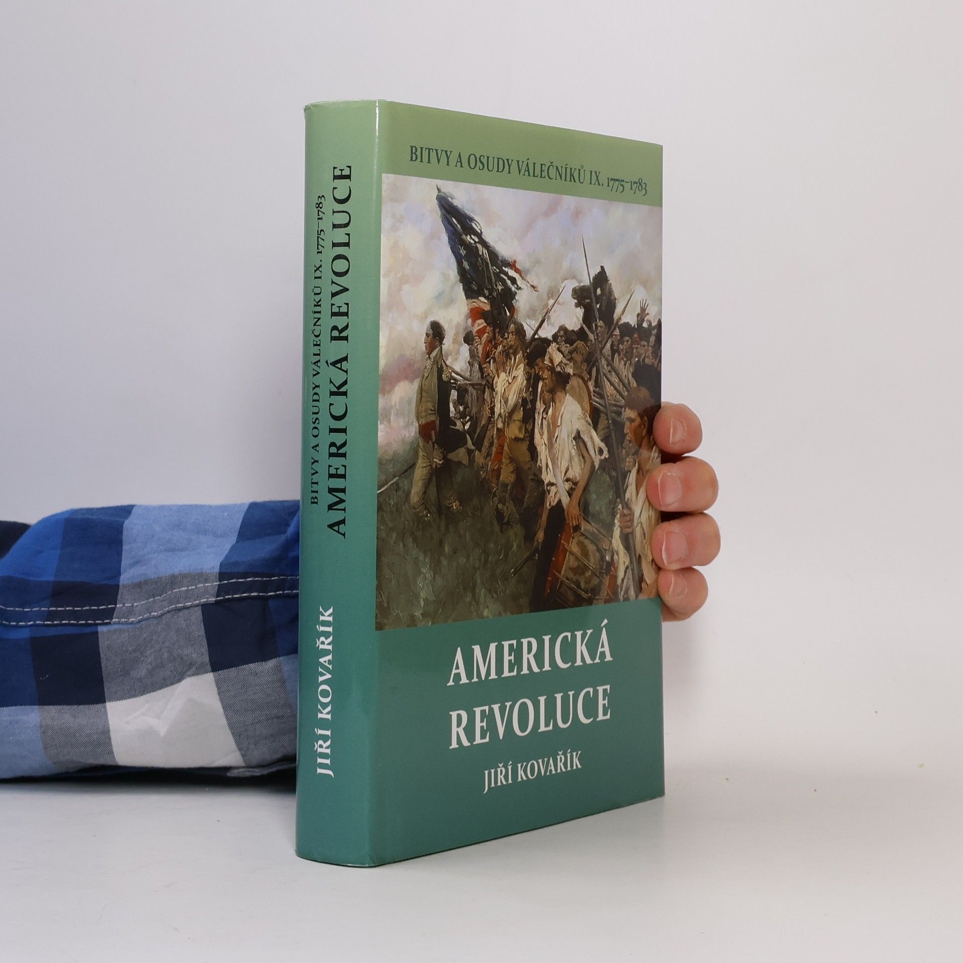 Jiří Kovařík Bitvy a osudy válečníků. IX., Americká revoluce : (1775-1783)