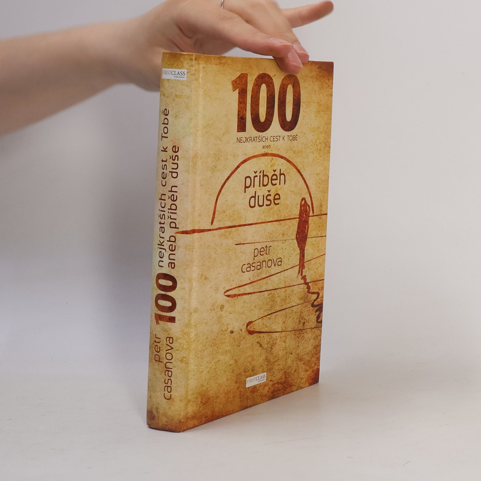 Petr Casanova 100 nejkratších cest k Tobě aneb příběh duše
