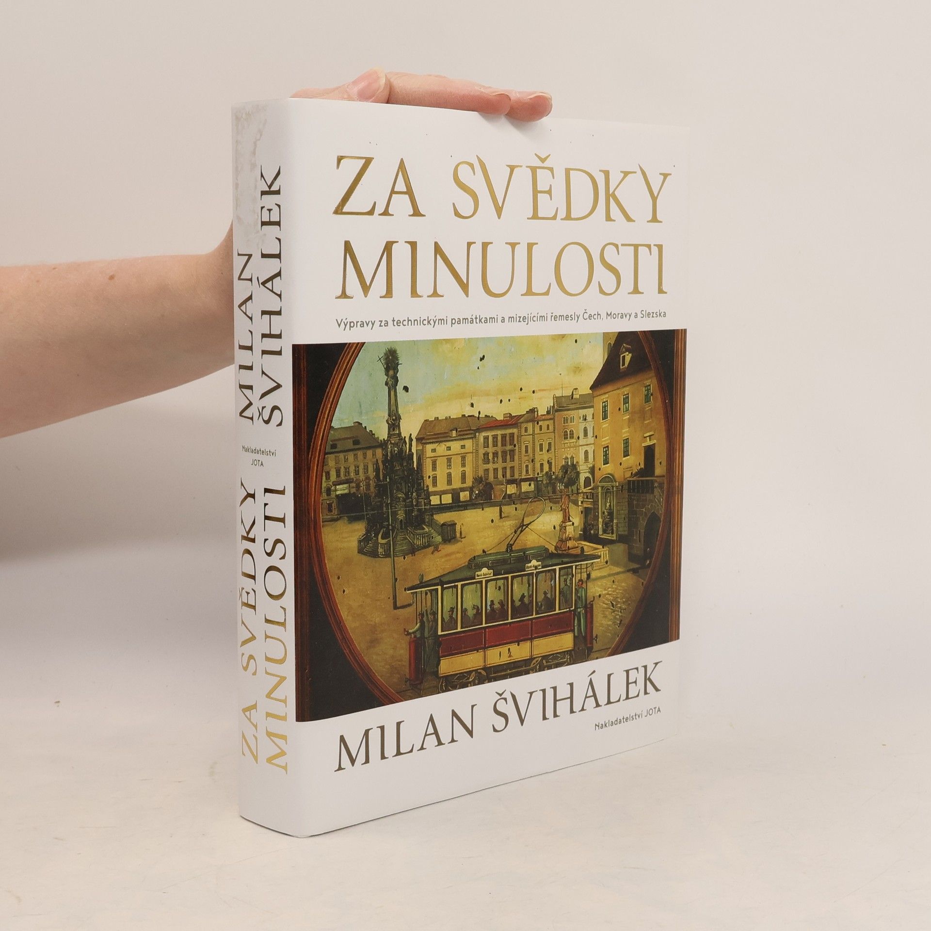 Milan Švihálek Za svědky minulosti