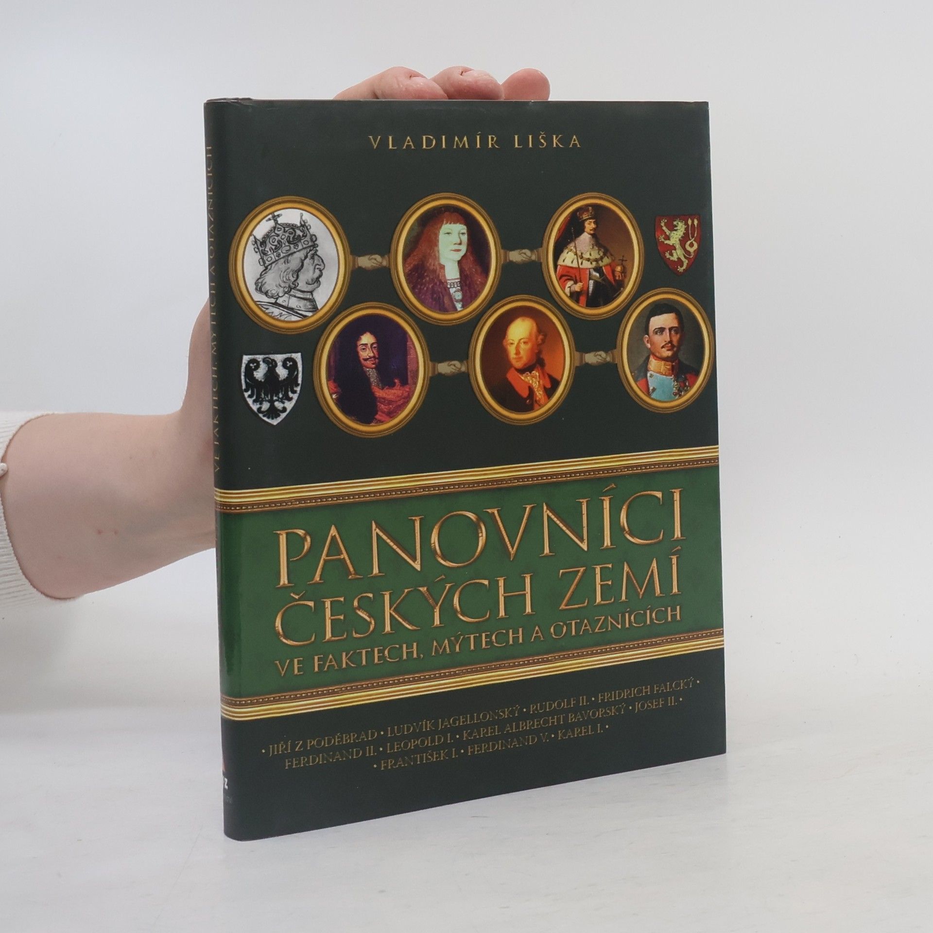 Vladimír Liška Panovníci českých zemí ve faktech, mýtech a otaznících