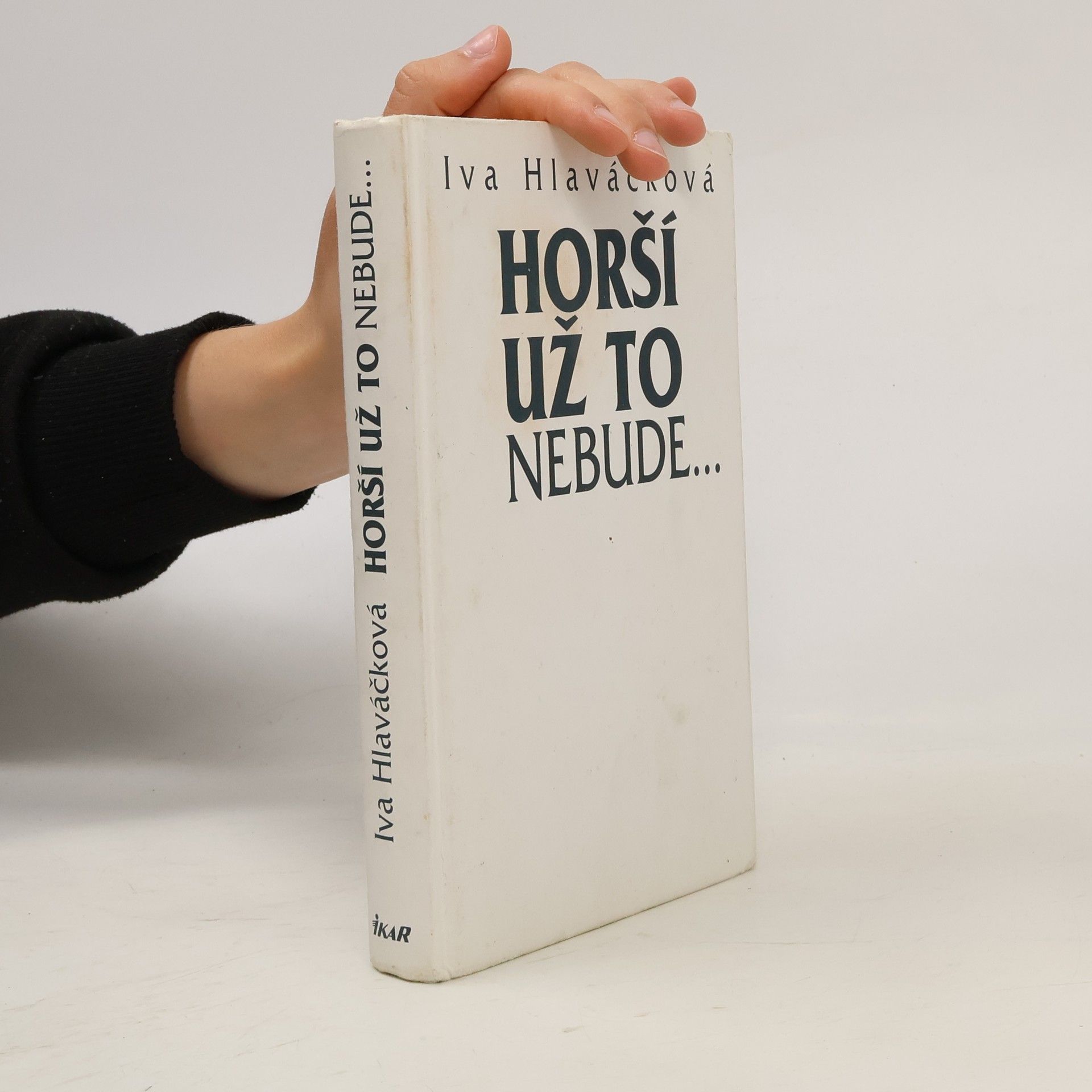 Iva Hlaváčková Horší už to nebude...