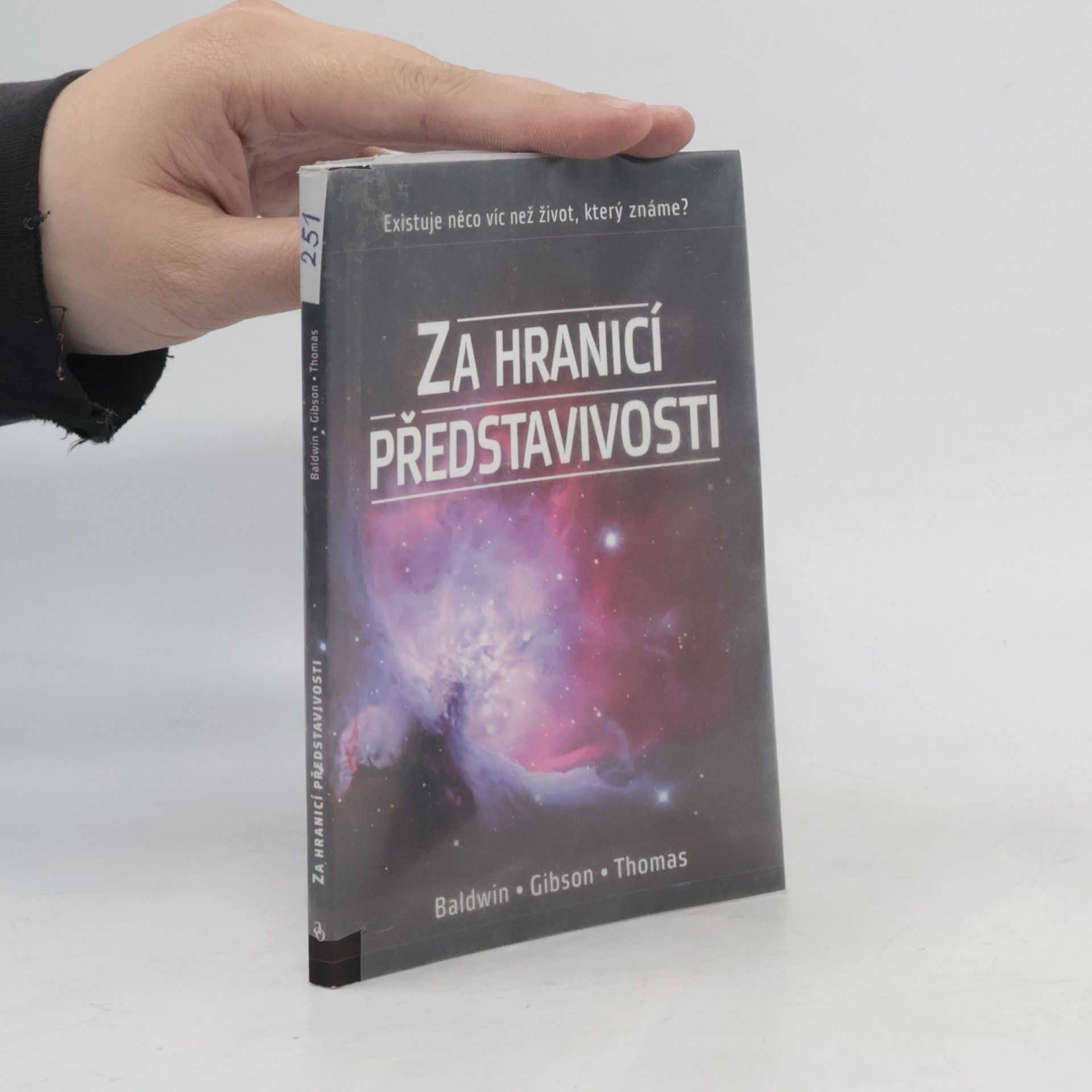 James L Gibson Za hranicí představivosti : existuje něco víc než život, který známe?