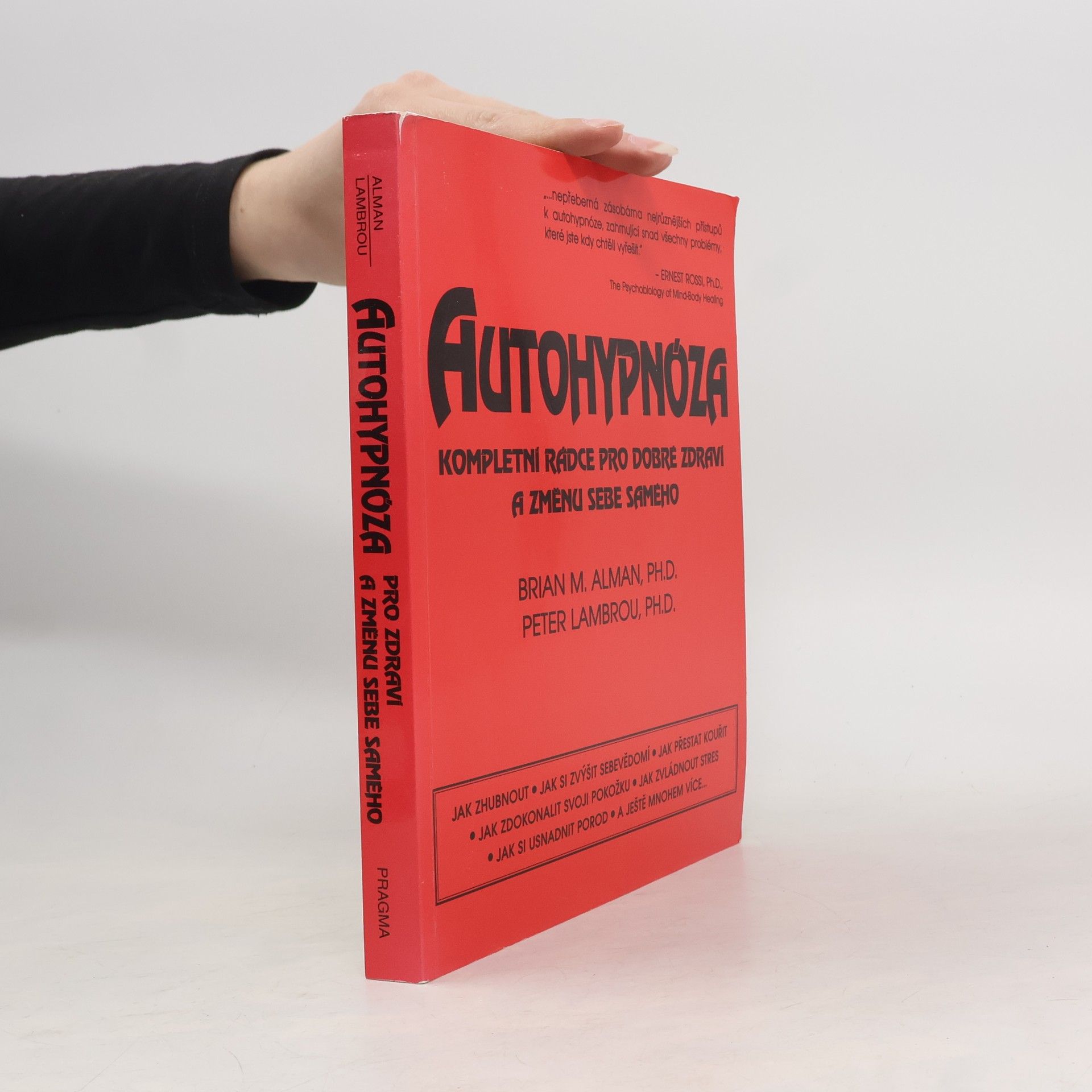 Autohypnóza: Kompletní rádce pro dobré zdraví a změnu sebe samého