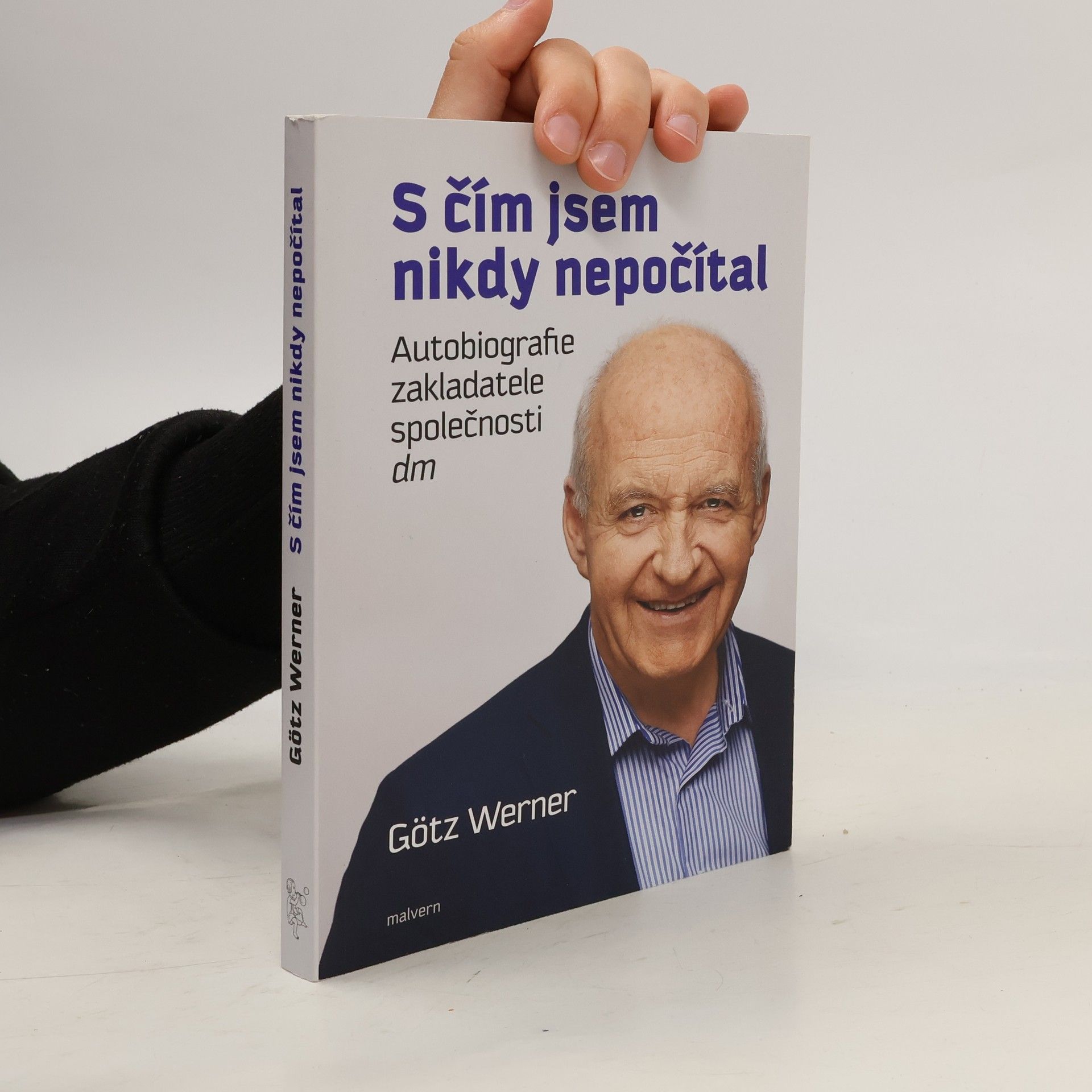 Götz W. Werner S čím jsem nikdy nepočítal : autobiografie zakladatele společnosti dm