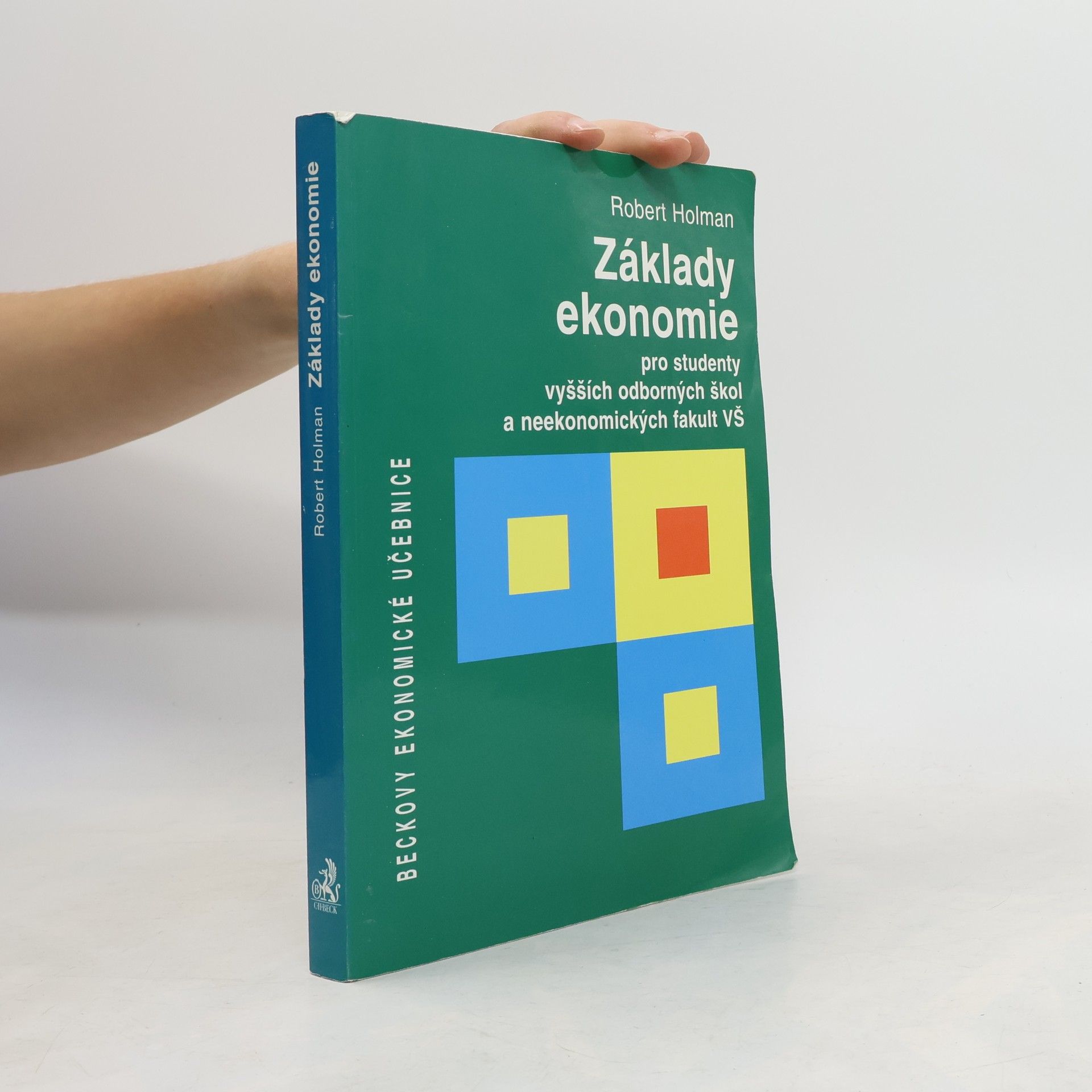 Robert Holman Základy ekonomie. Pro studenty vyšších odborných škol a neekonomických fakult VŠ