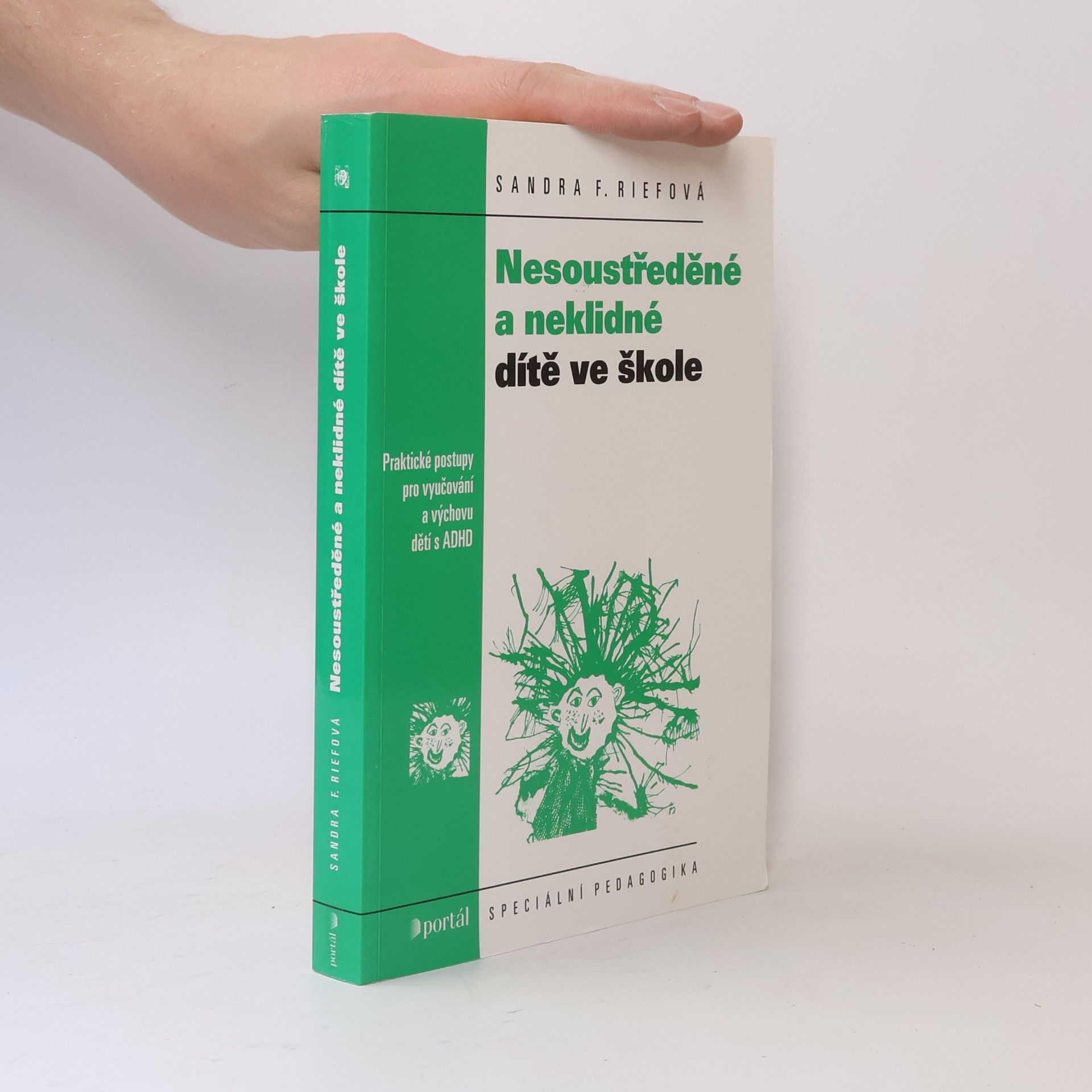 Sandra F. Rief Nesoustředěné a neklidné dítě ve škole