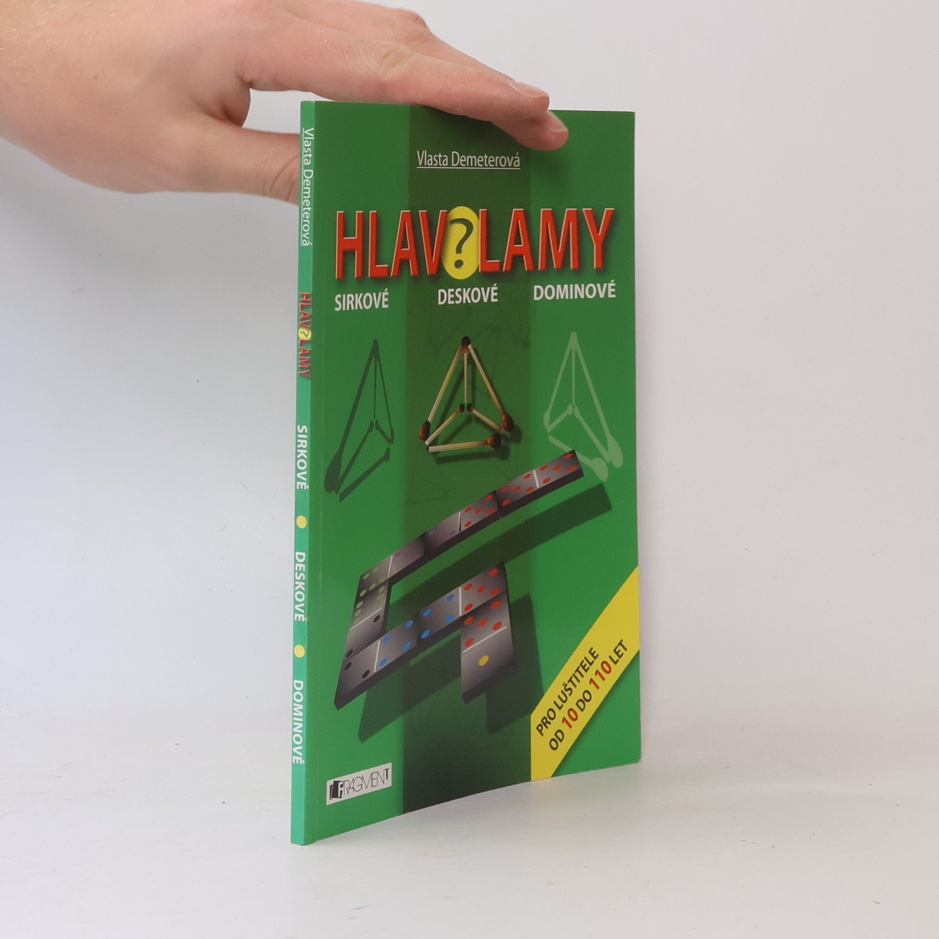 Romana Šíchová Hlavolamy: Sirkové, deskové, dominové