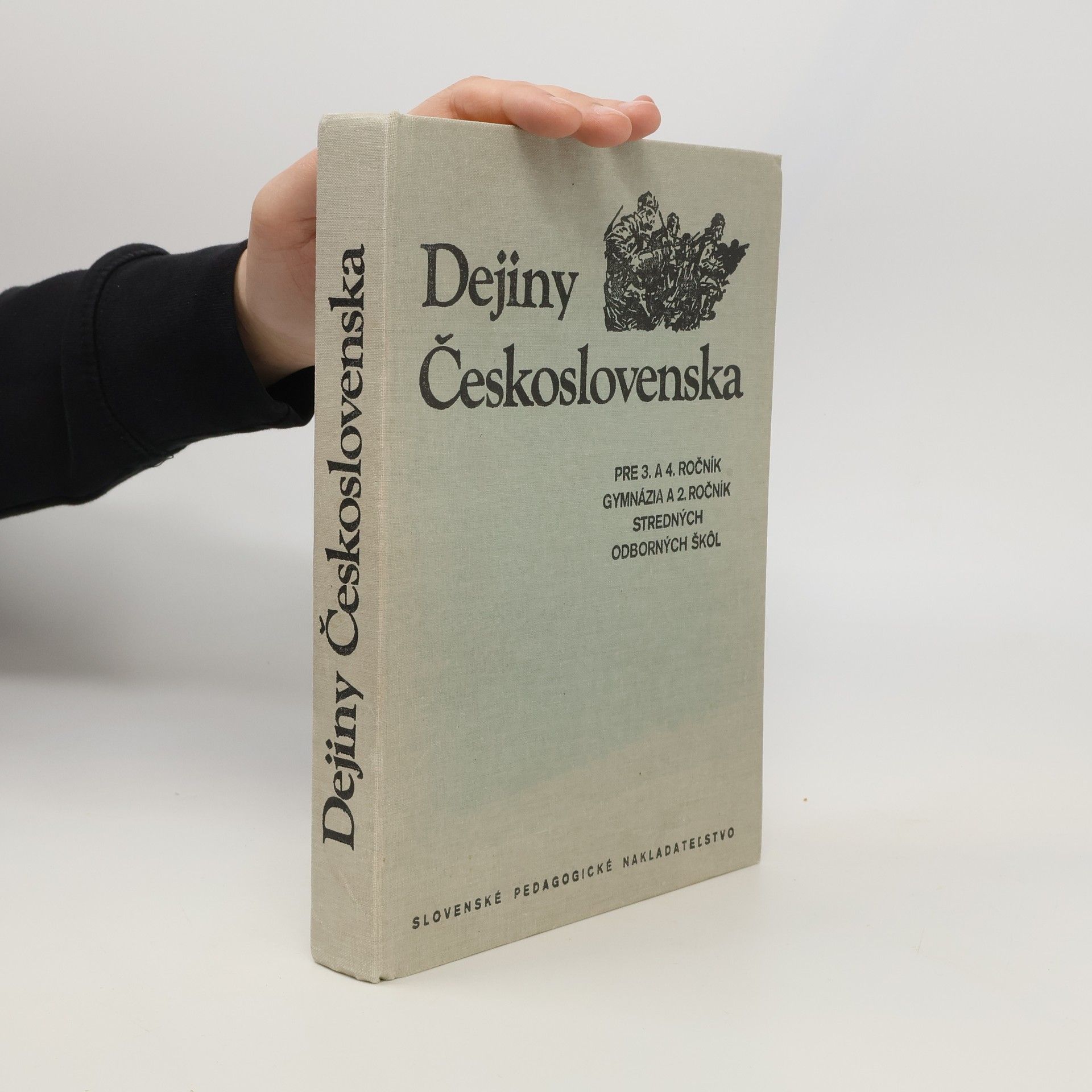 Various authors Dejiny Československa. Učebné texty pre 3. a 4. ročník gymnázia a pre 2. ročník strednej školy