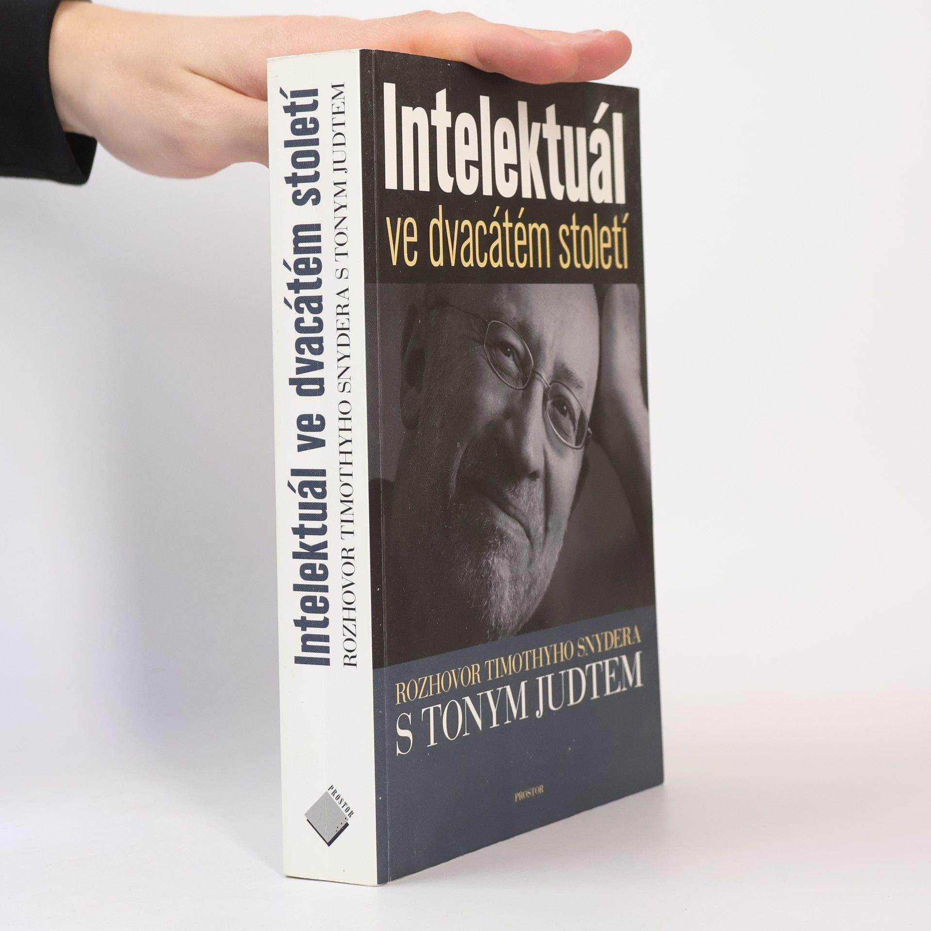 Tony Judt Intelektuál ve dvacátém století : rozhovor Timothyho Snydera s Tonym Judtem