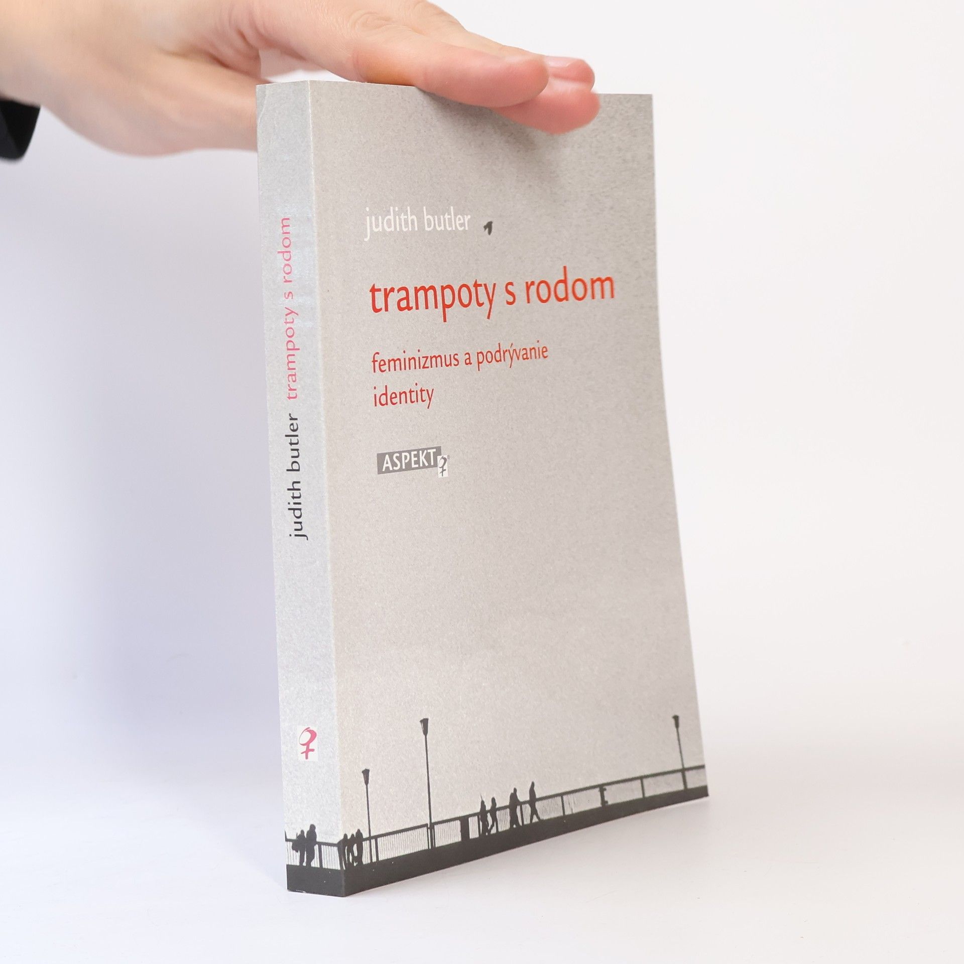 Judith Butler Trampoty s rodom : feminizmus a podrývanie identity
