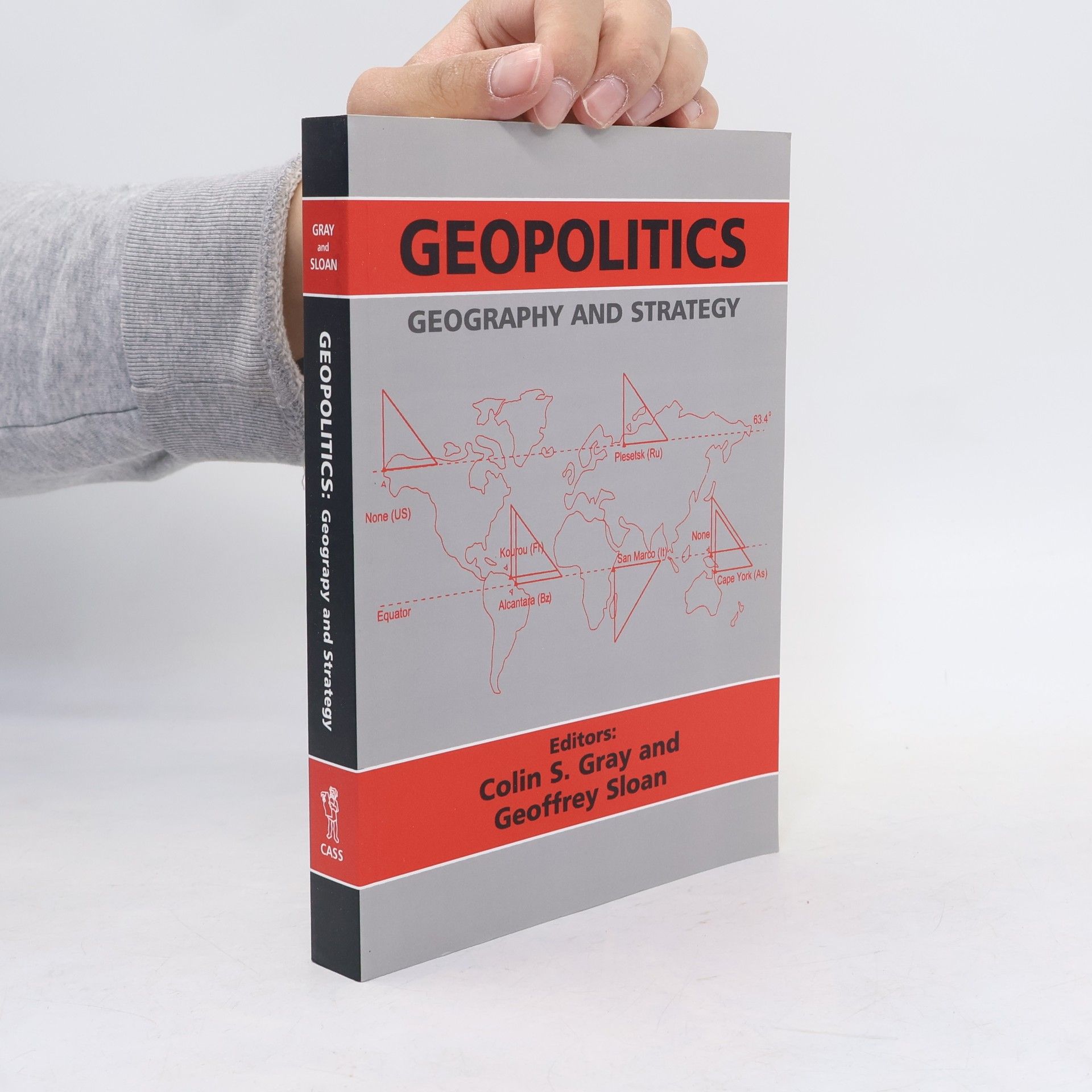 Geoffrey R. Sloan Journal of Strategic Studies: Geopolitics, Geography and Strategy