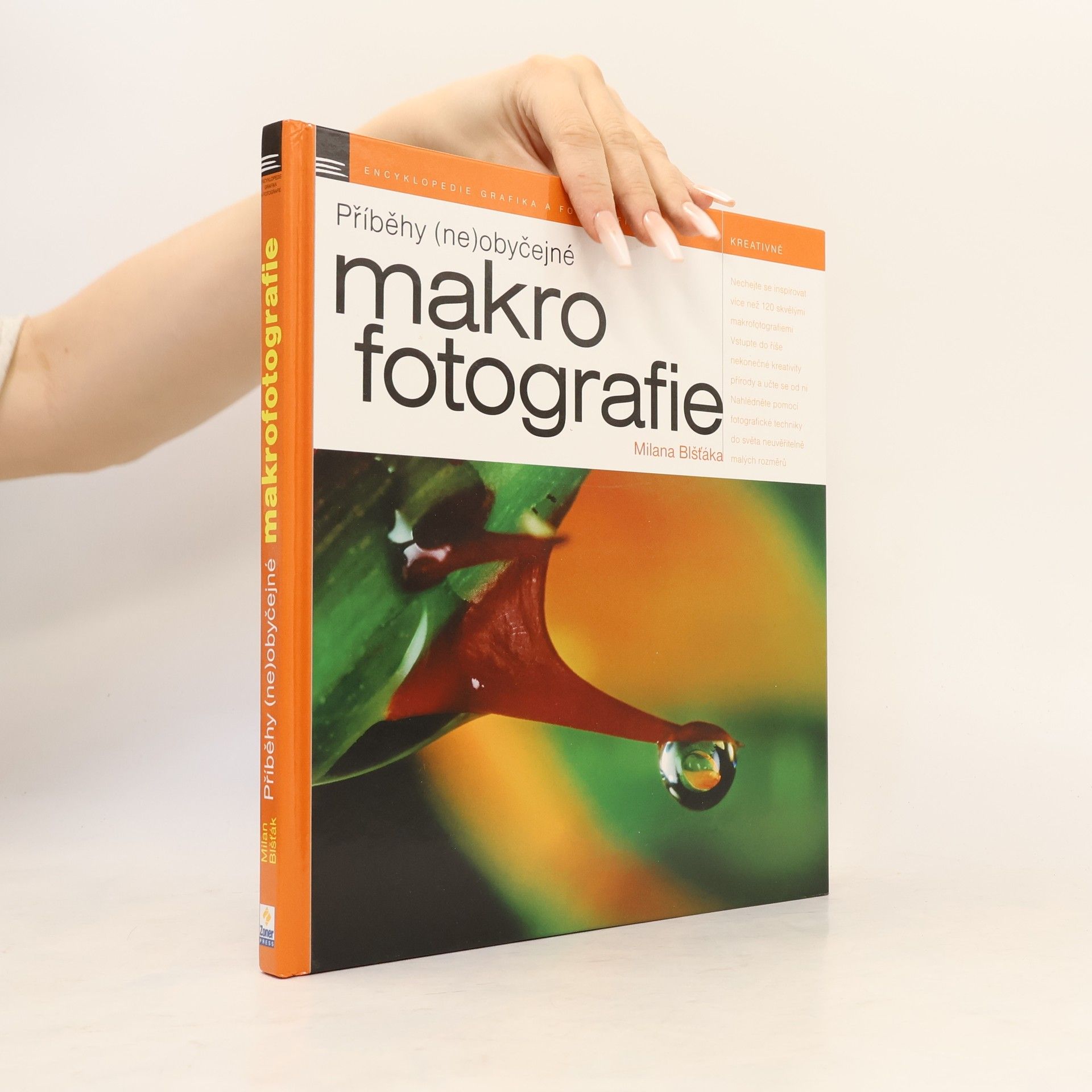 Milan Blšťák Příběhy (ne)obyčejné makrofotografie Milana Blšťáka