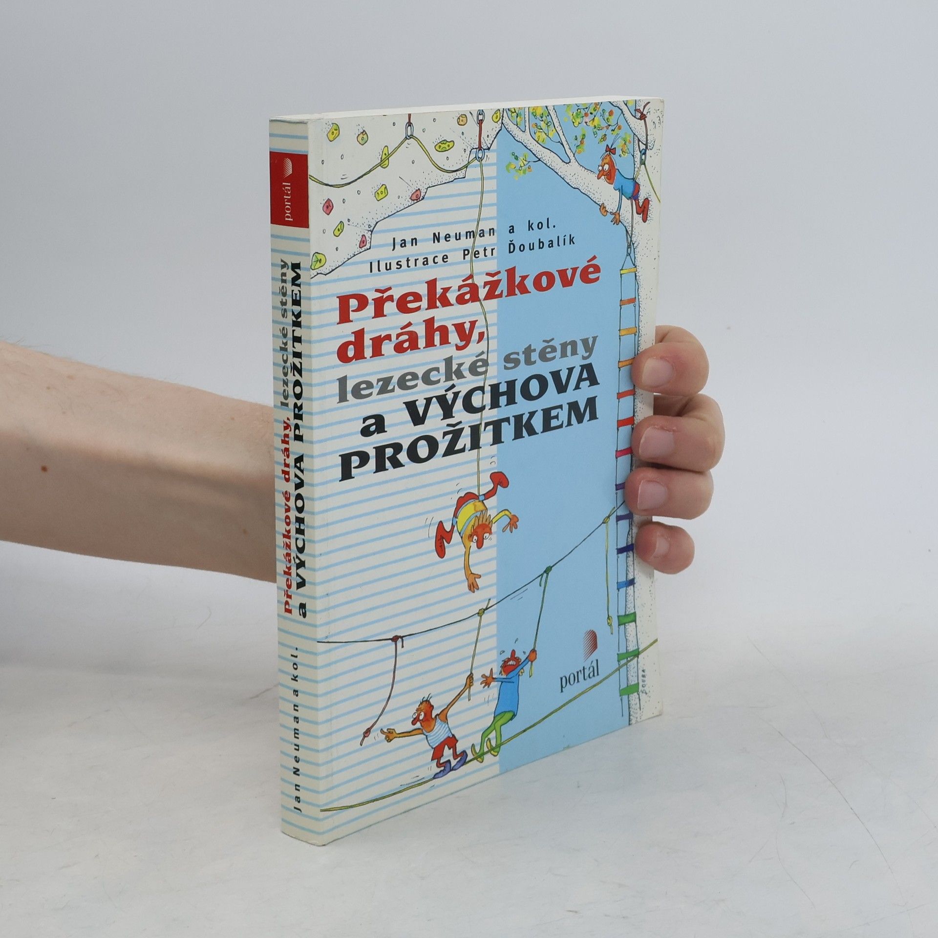 Jan Neuman Překážkové dráhy, lezecké stěny a výchova prožitkem