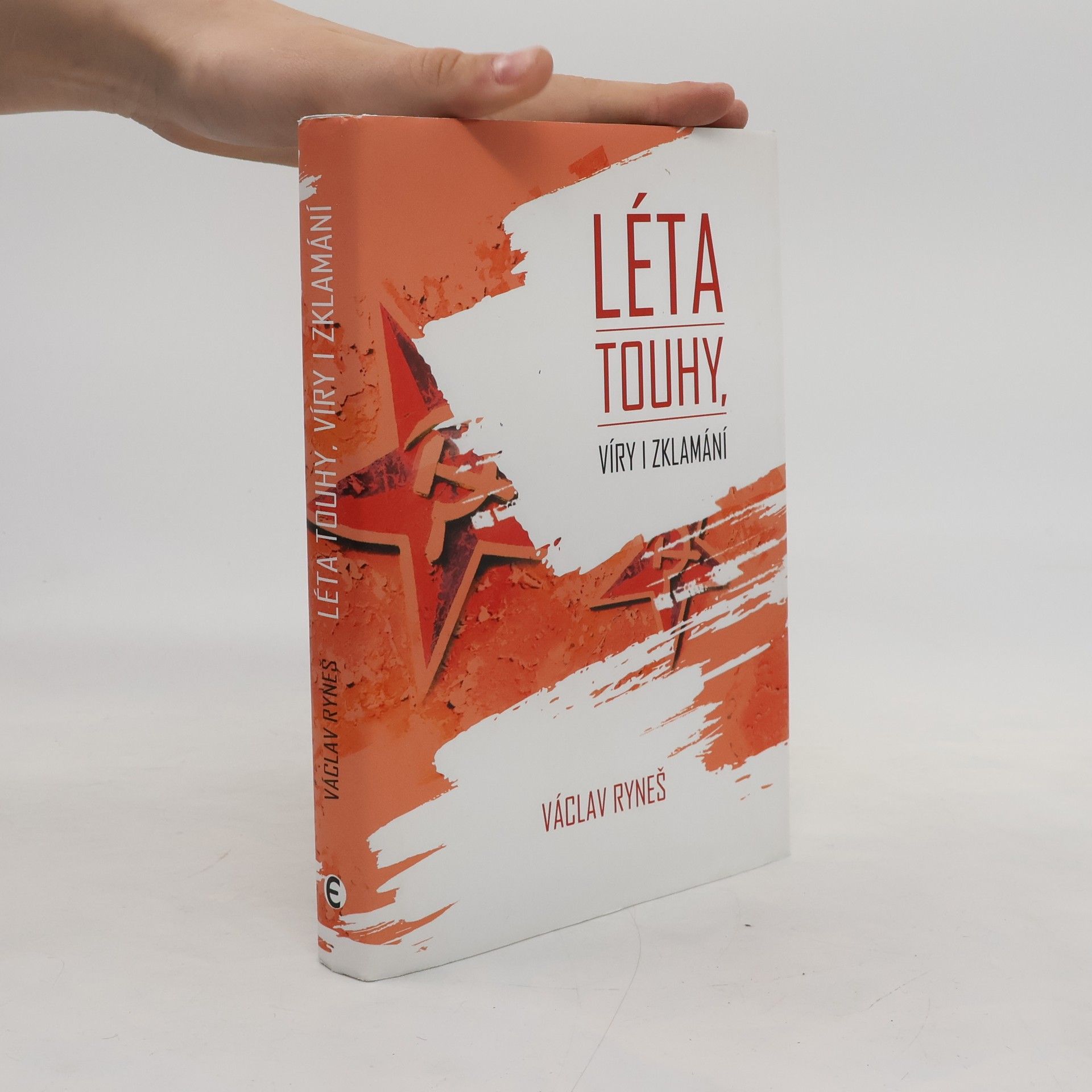 Václav Ryneš Léta touhy, víry i zklamání