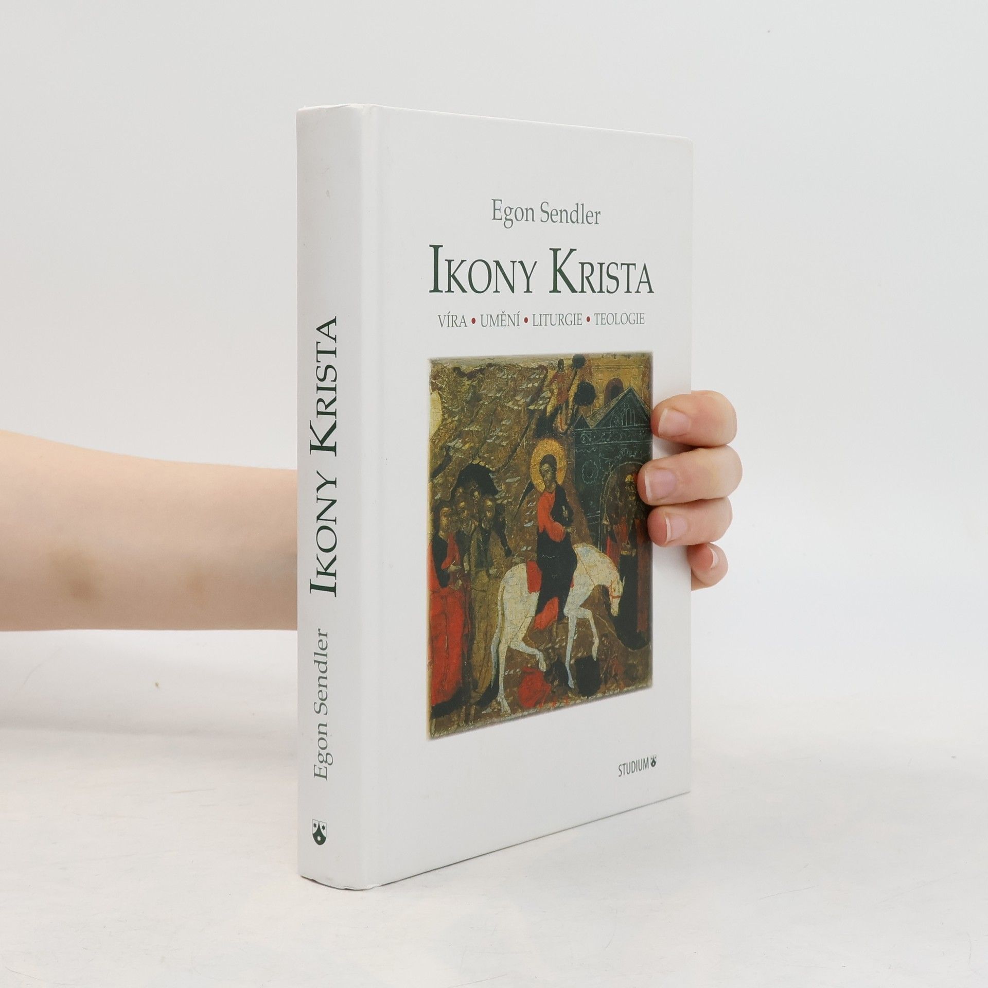 Egon Sendler Ikony Krista: víra, umění, liturgie, teologie