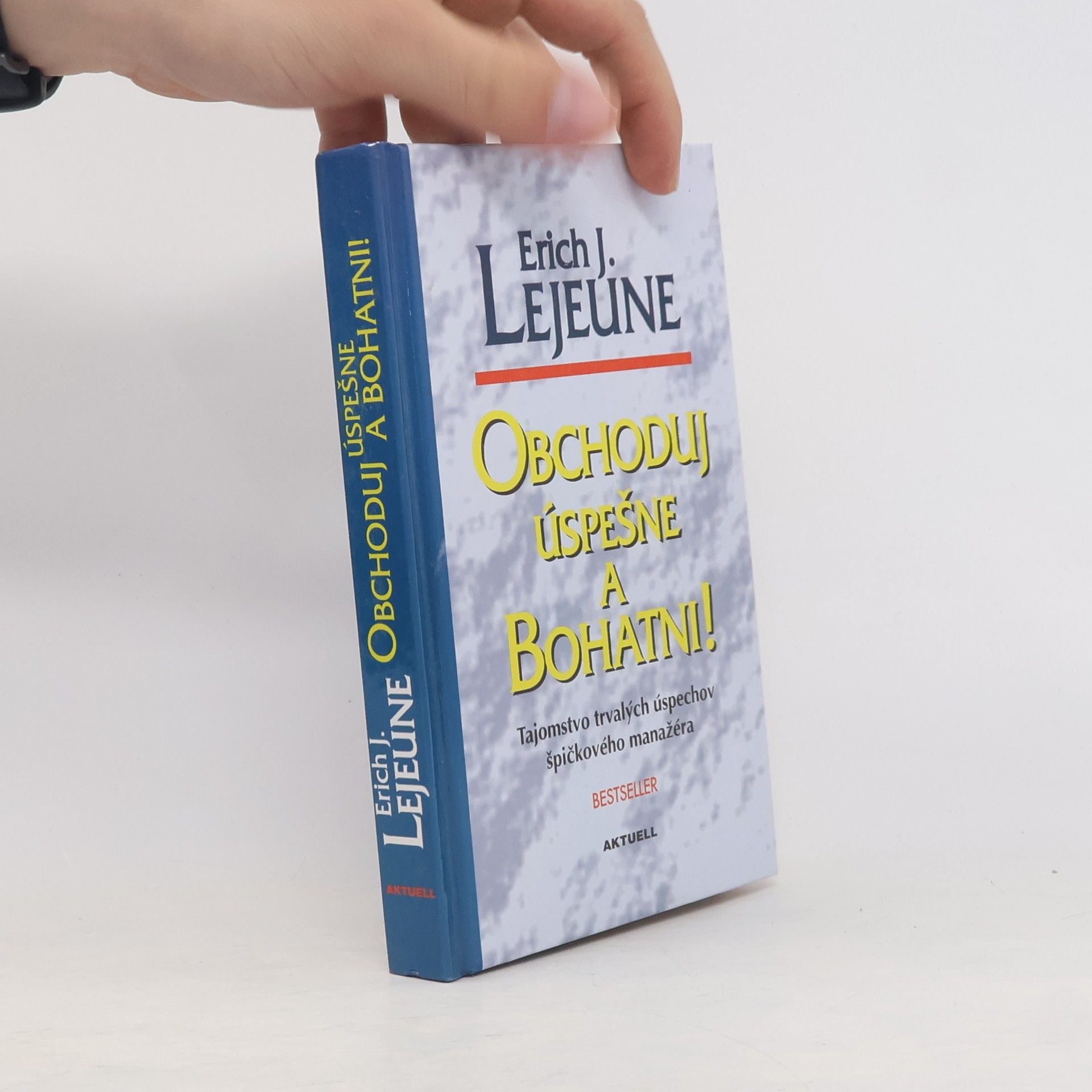 Lejeune Erich J. Obchoduj úspešne a bohatni!