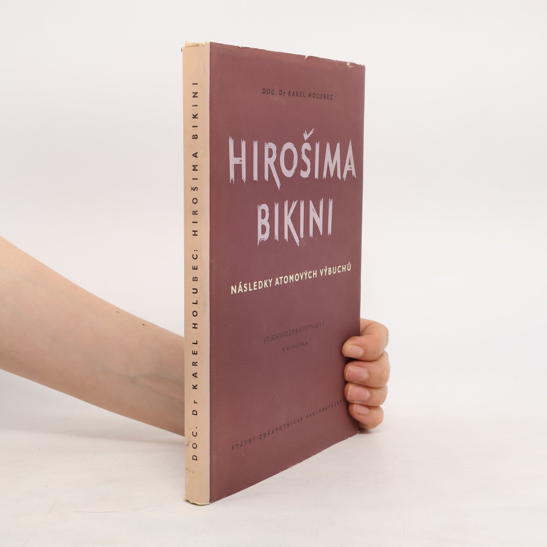 Karel Holubec Hirošima - Bikini : následky atomových výbuchů