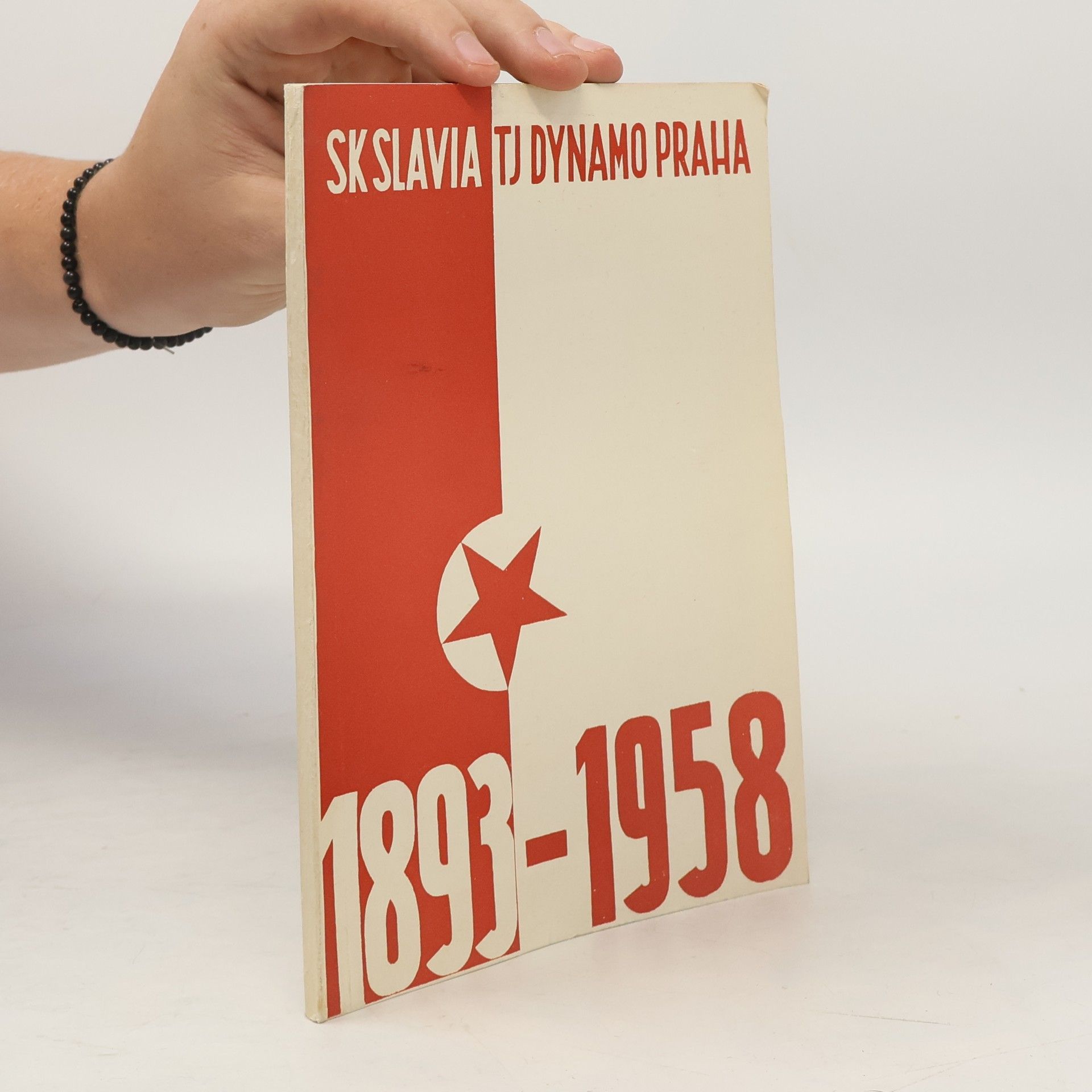 Various authors SK Slavia TJ Dynamo Praha 1893 - 1958. 65 let tělovýchovy a sportu Dynamo Praha (dříve S.K. Slavia)