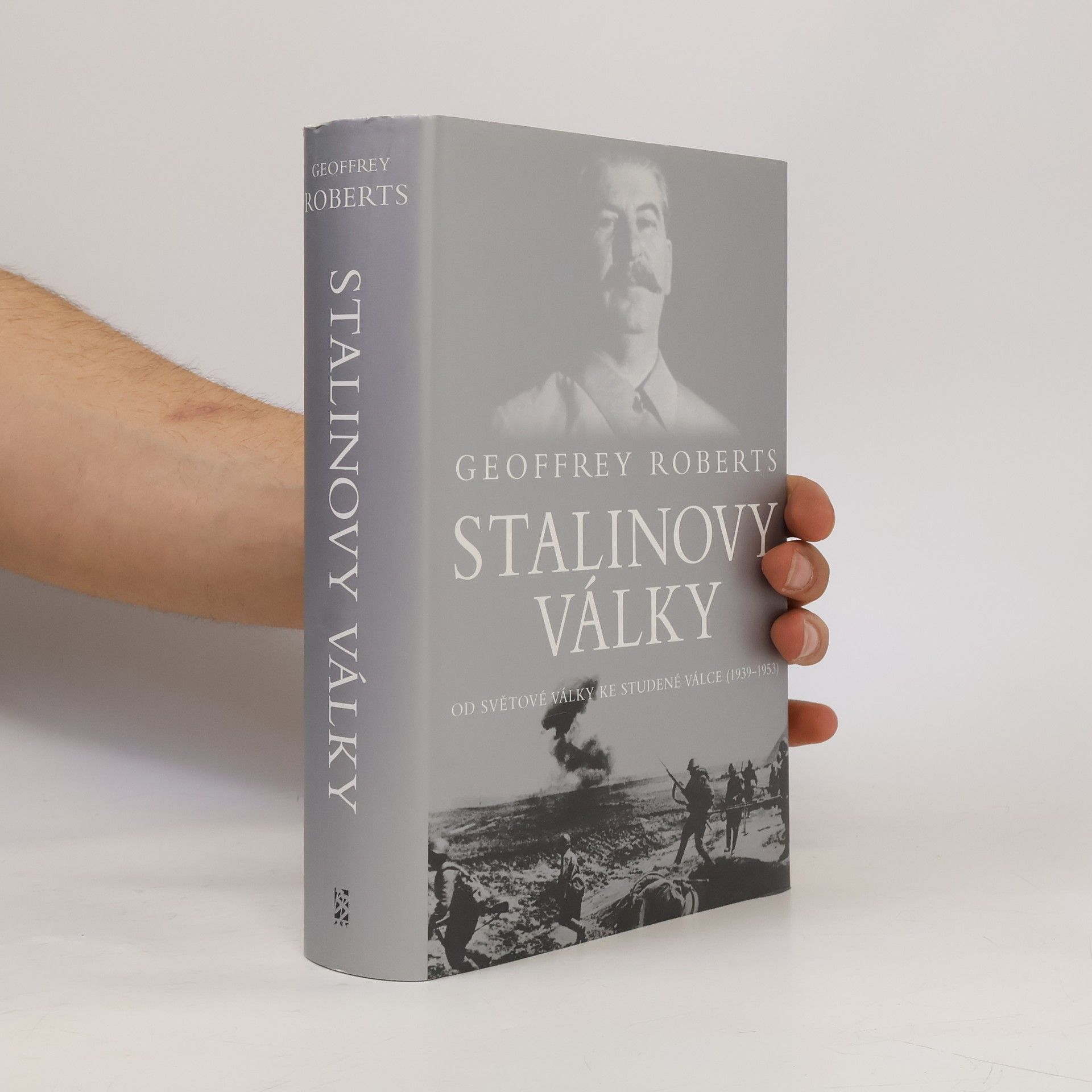 Geoffrey Roberts Stalinovy války: Od světové války ke studené válce (1939-1953)