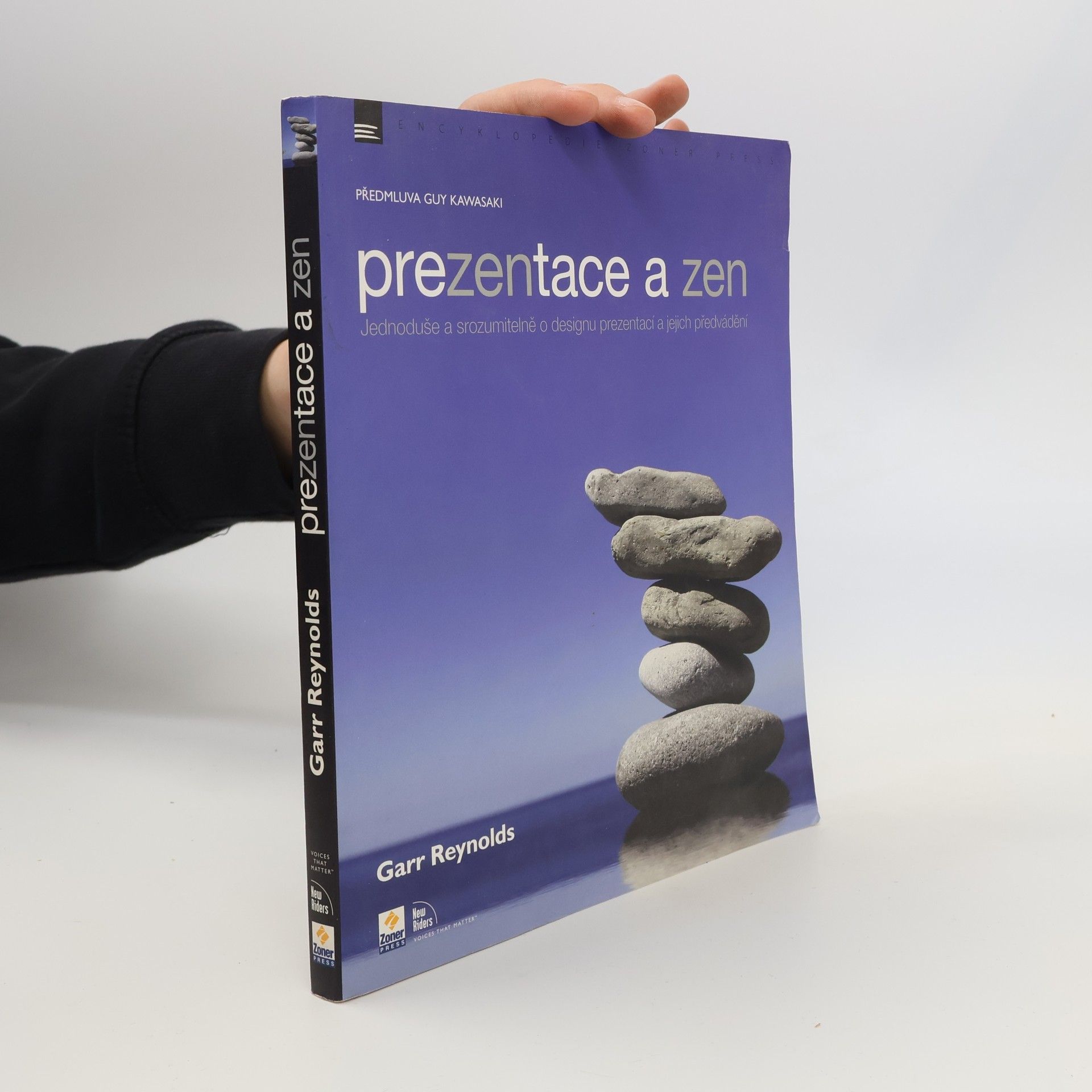 Garr Reynolds Prezentace a zen. Jednoduše a srozumitelně o designu prezentací a jejich předvádění