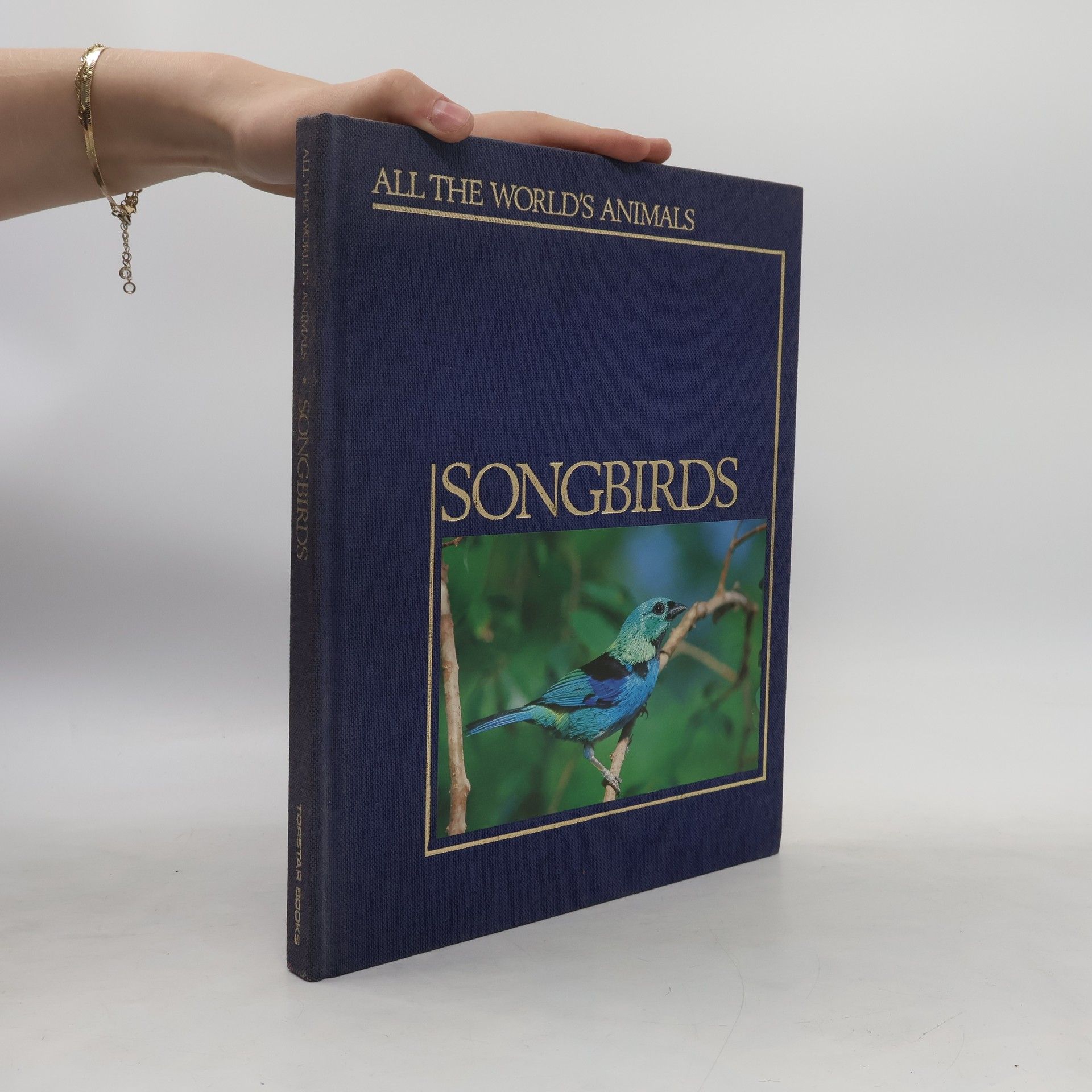 Various authors All the World's Animals: Songbirds