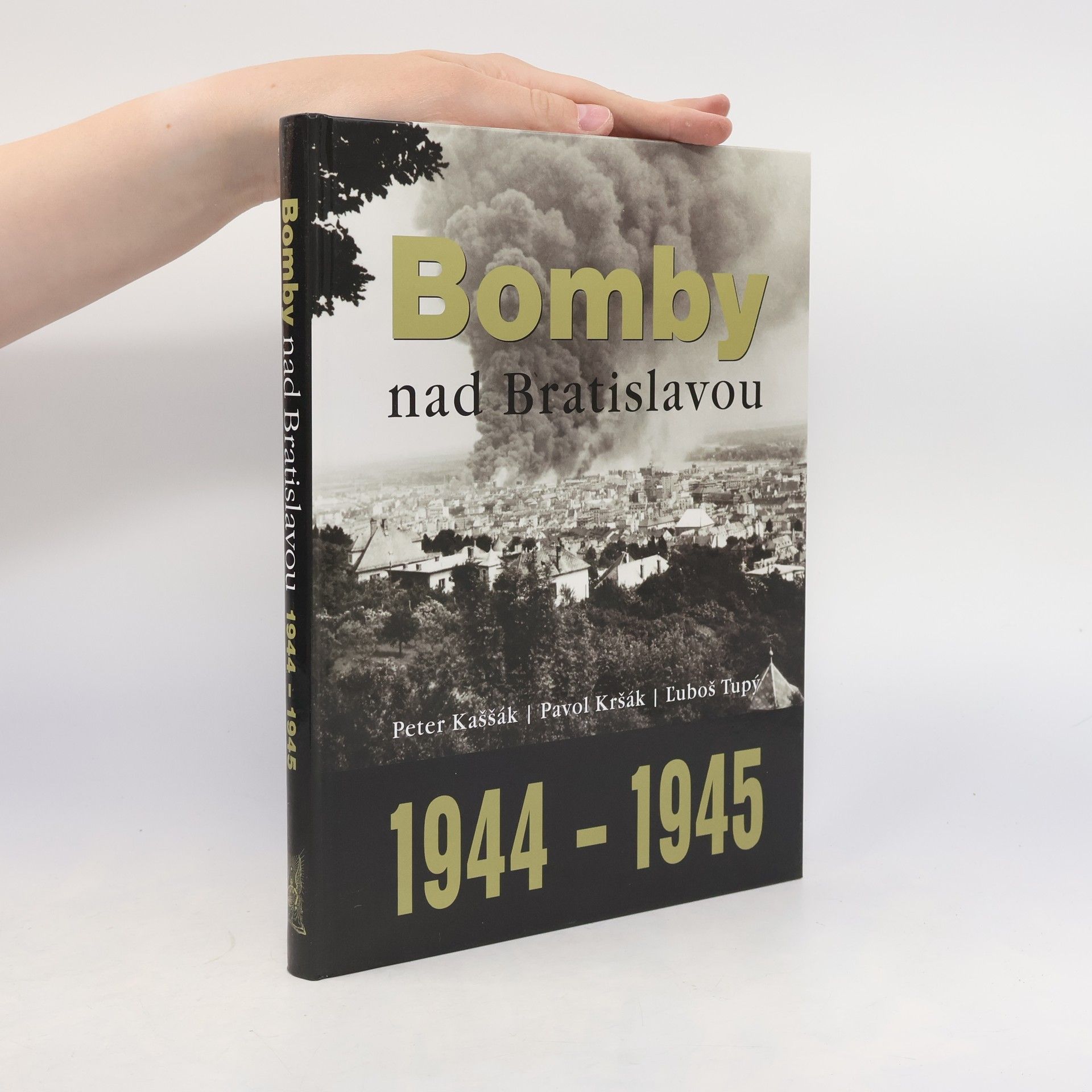 Pavol Kršák Bomby nad Bratislavou 1944 - 1945