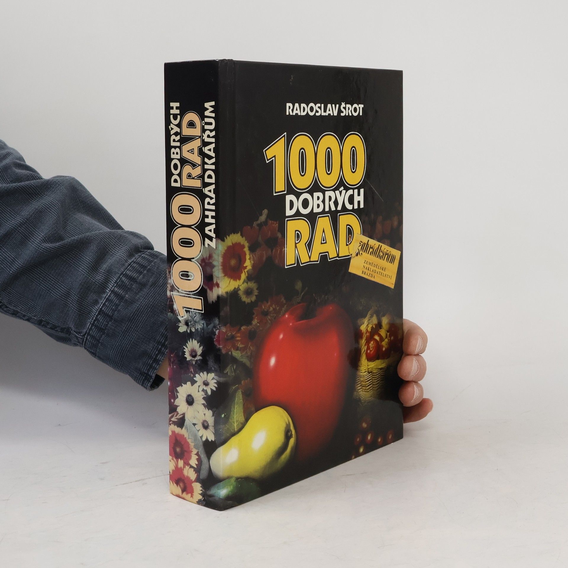 Radoslav Šrot 1000 dobrých rad zahrádkářům