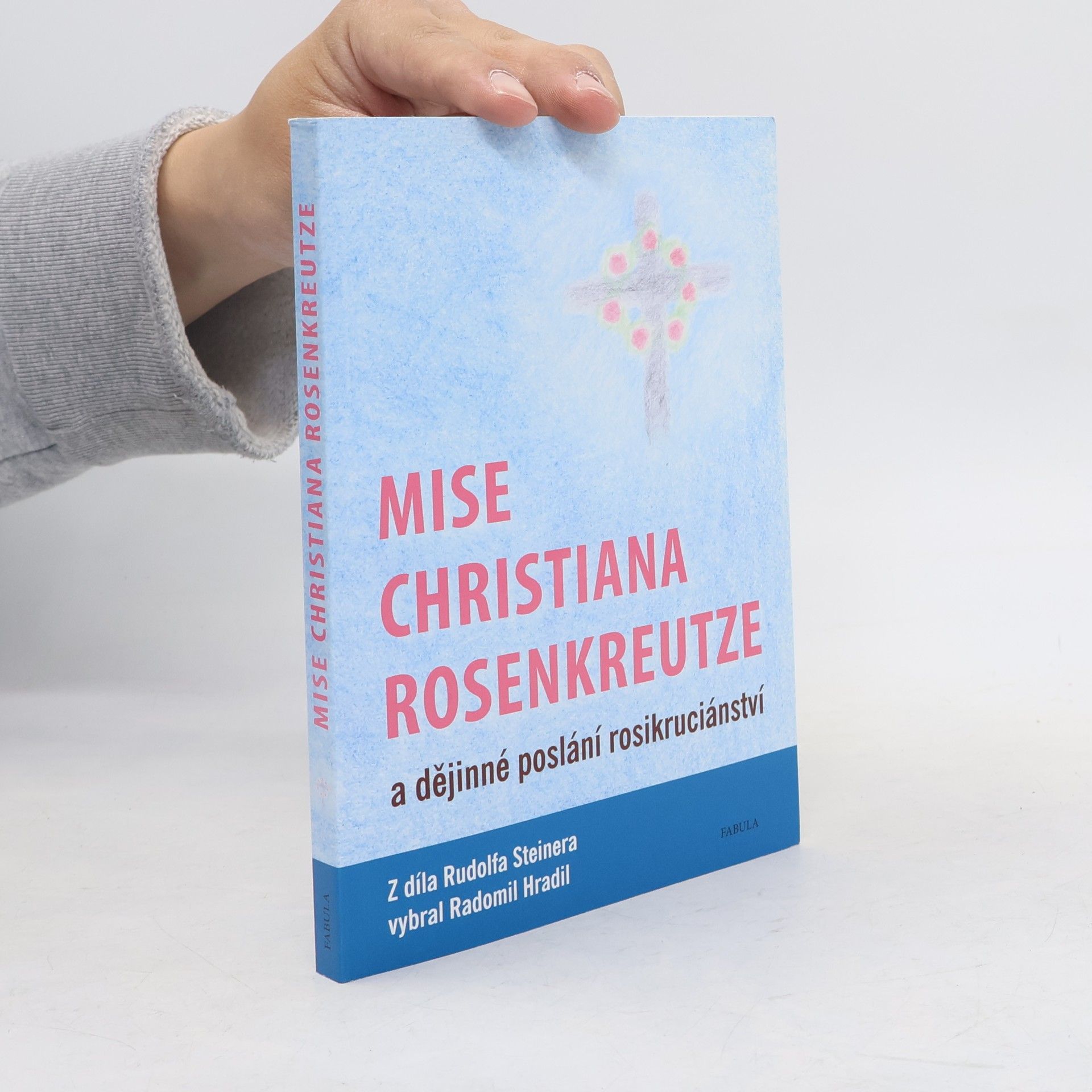 Rudolf Steiner Mise Christiana Rosenkreutze a dějinné poslání rosikruciánství