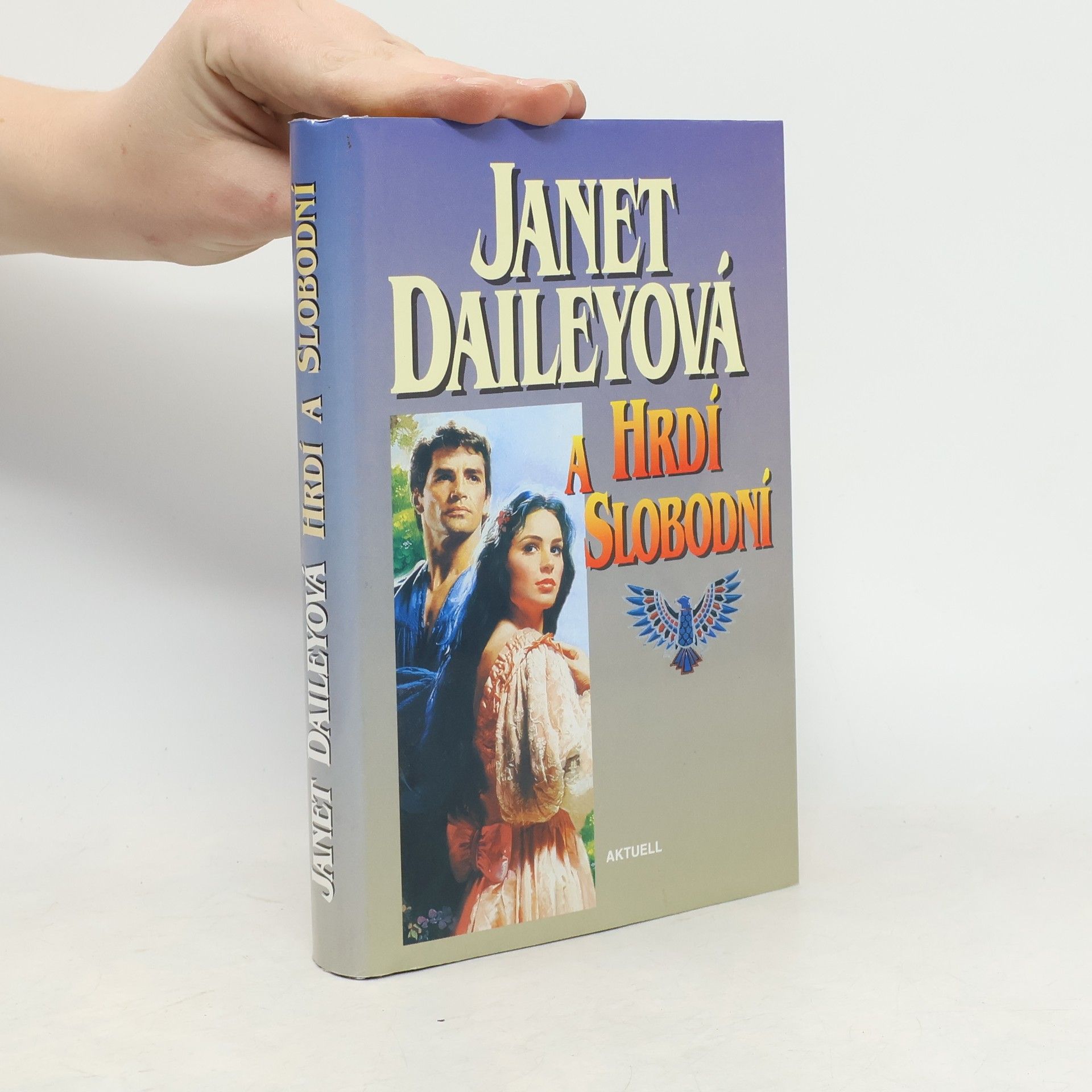 Janet Dailey Hrdí a slobodní (Daileyová Janet)