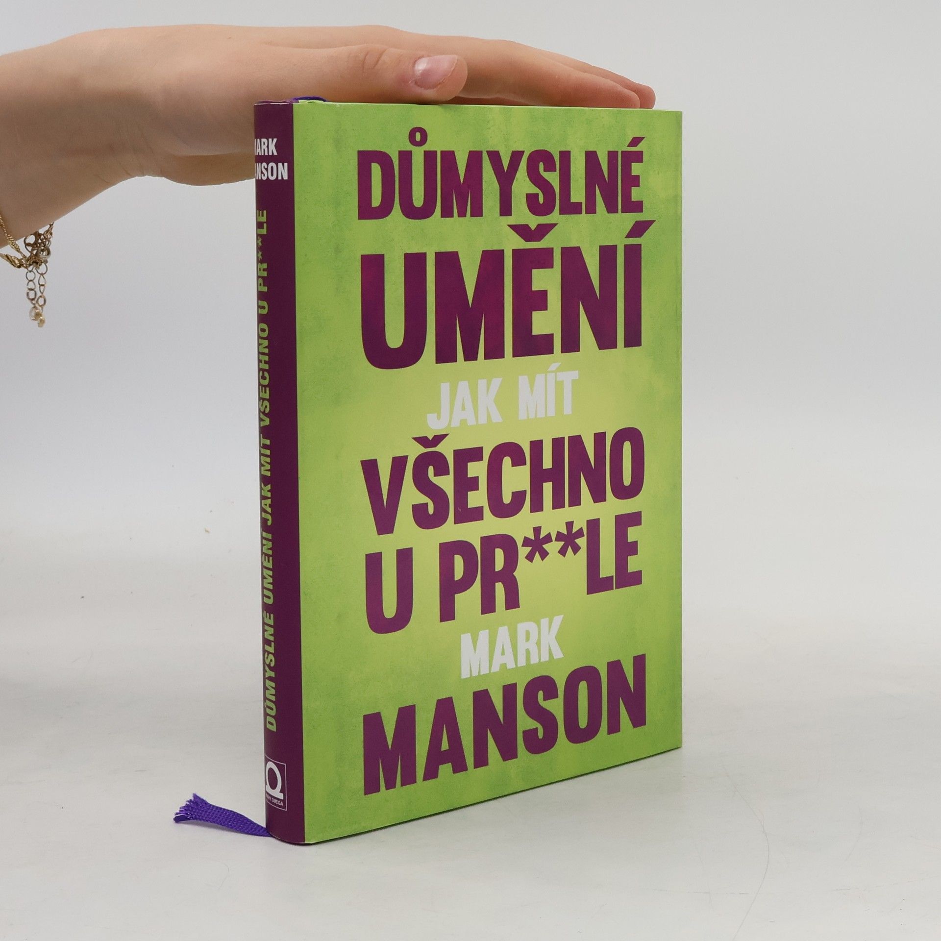 Mark Manson Důmyslné umění, jak mít všechno u pr**le