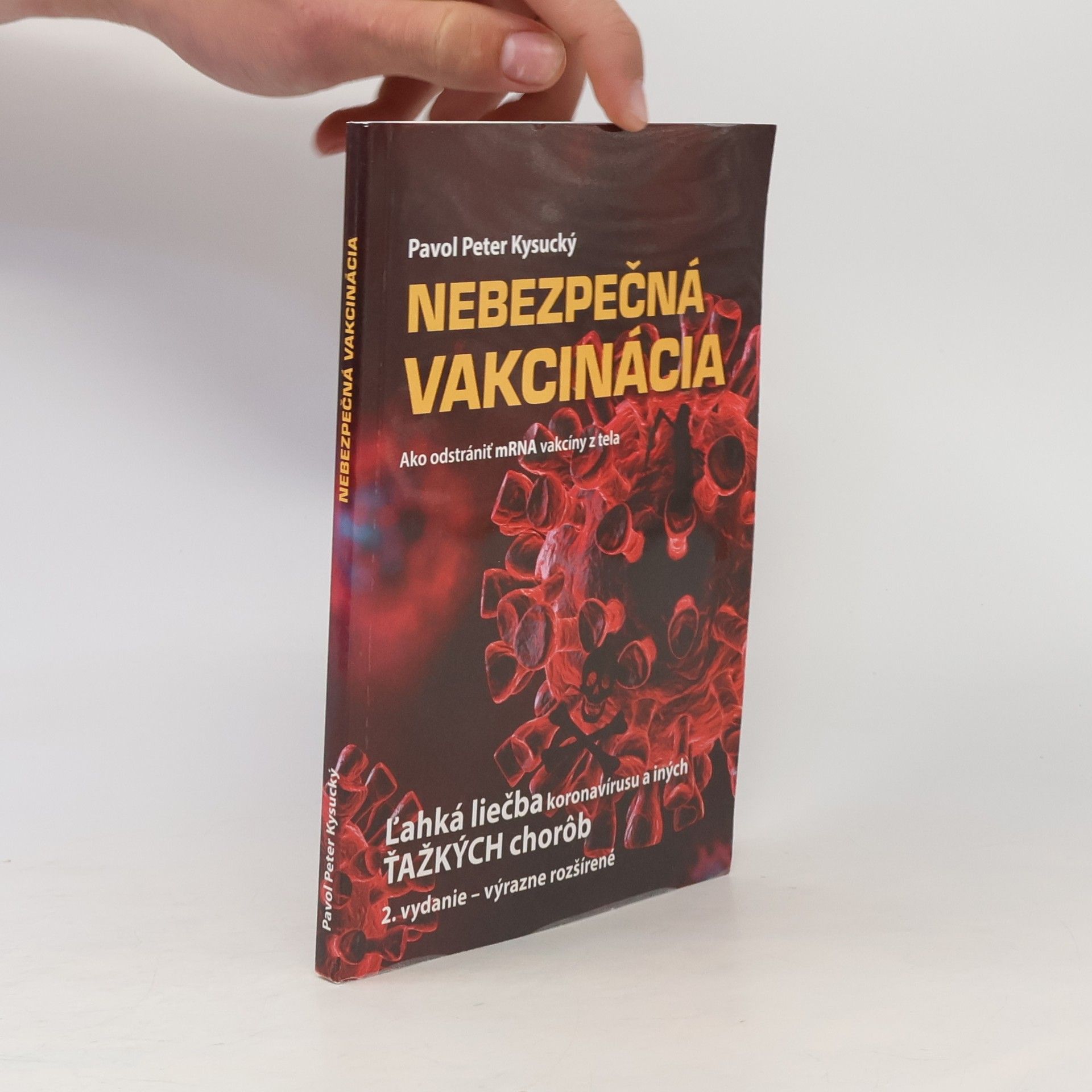 Pavol Peter Kysucký Nebezpečná vakcinácia (2.vydanie - výrazne rozšírené)