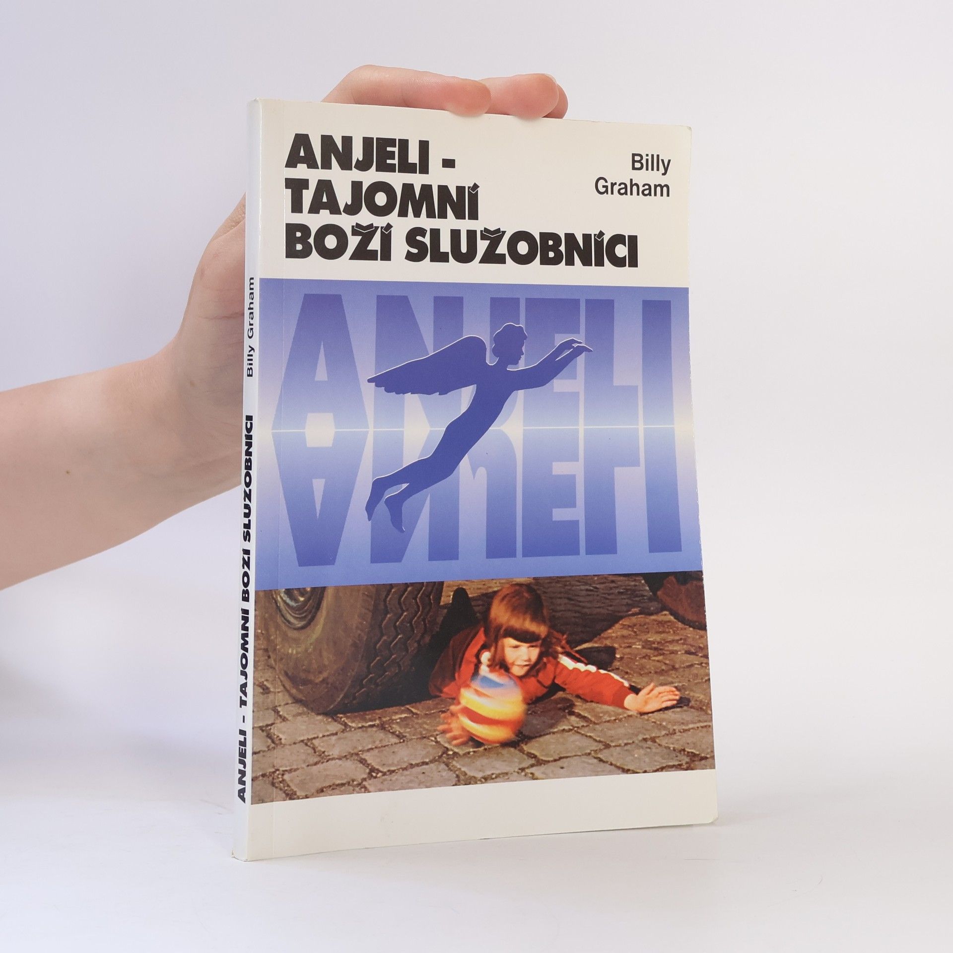 Billy Graham Anjeli - tajomní Boží služobníci