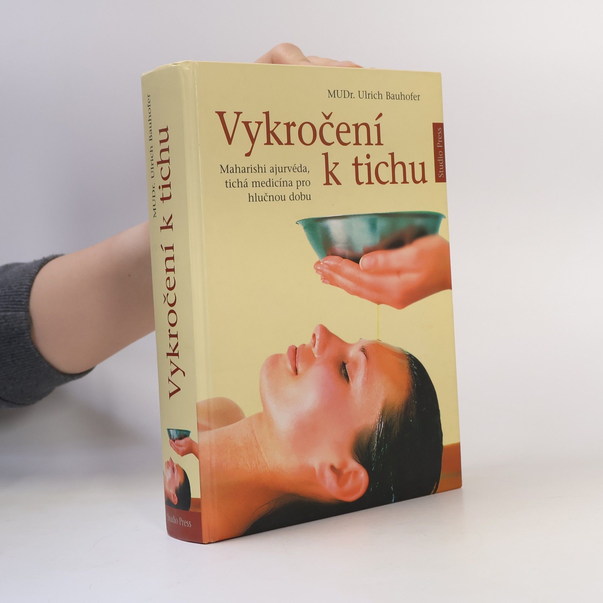 Dr. med. Ulrich Bauhofer Vykročení k tichu. Maharishi ajurvéda, tichá medicína pro hlučnou dobu